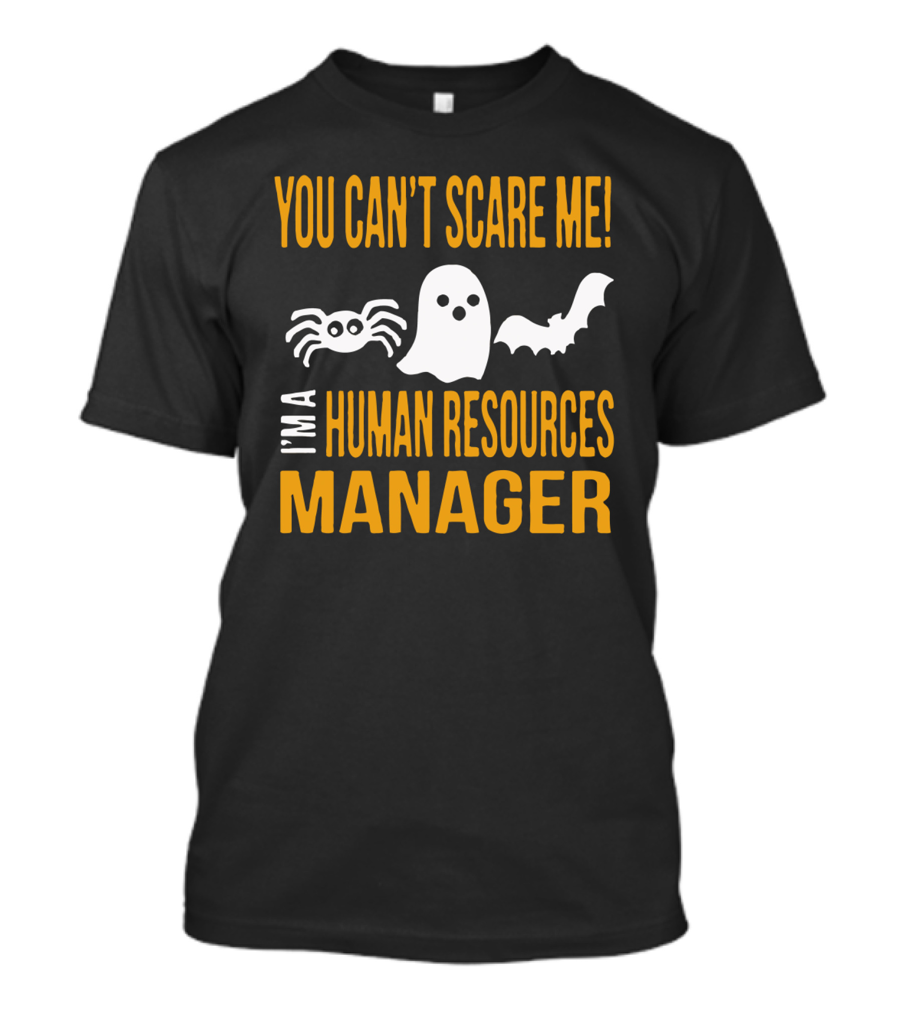 You Can't Scare Me I'm A Human Resources Manager Halloween T-Shirt