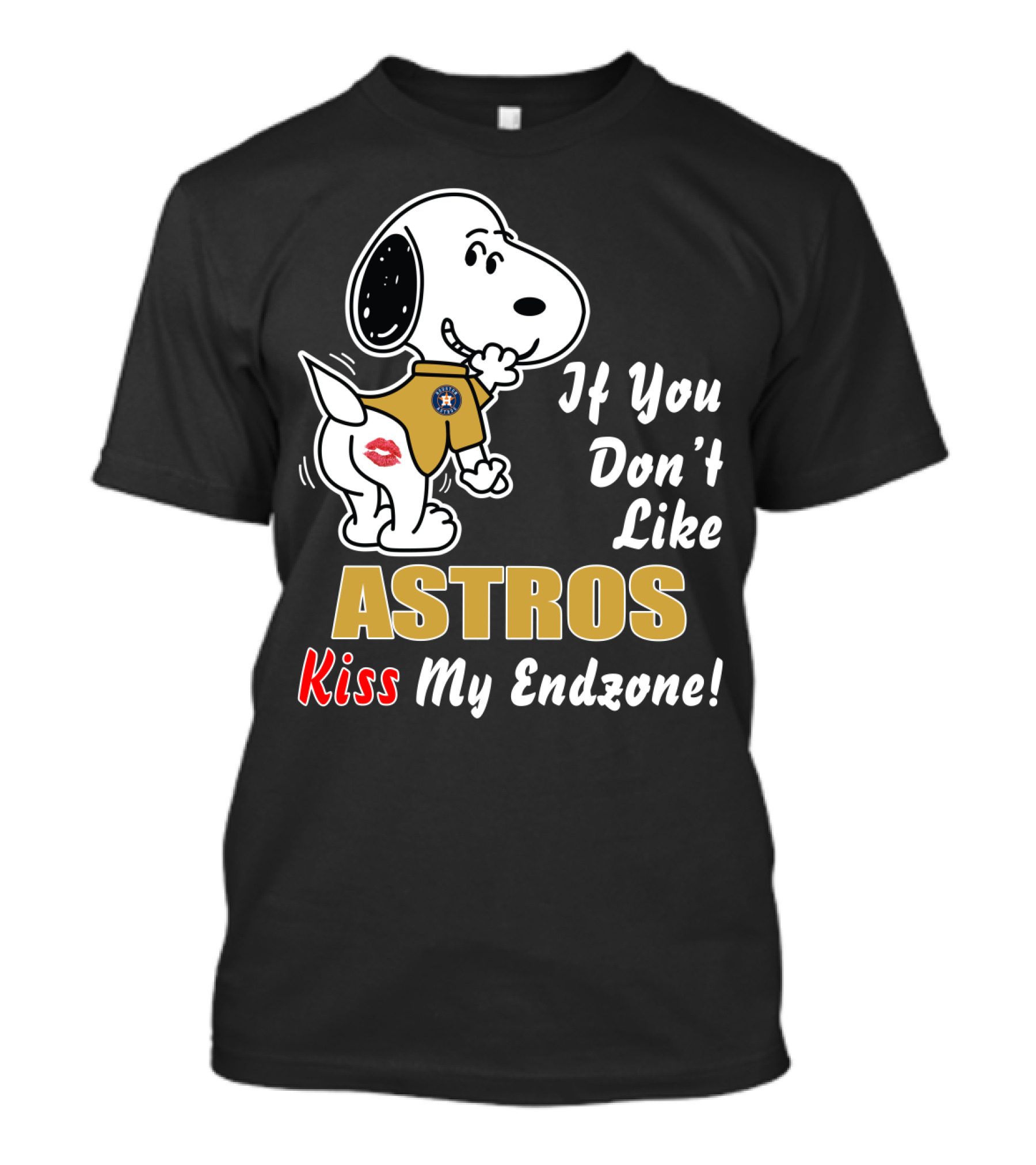 If You Don't Like Astros Kiss My Endzone T-Shirt