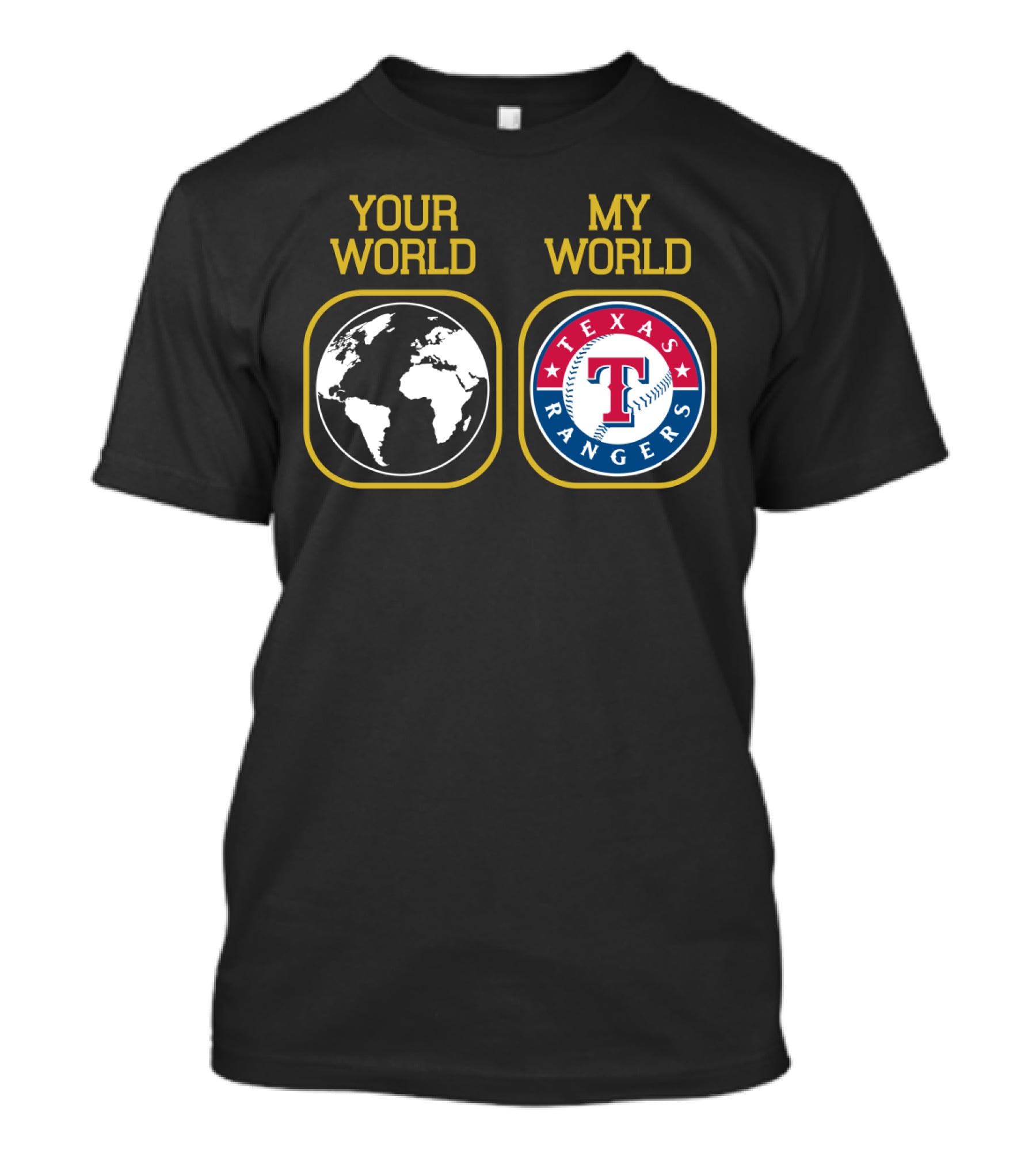 Your World My World Texas Rangers T-Shirt