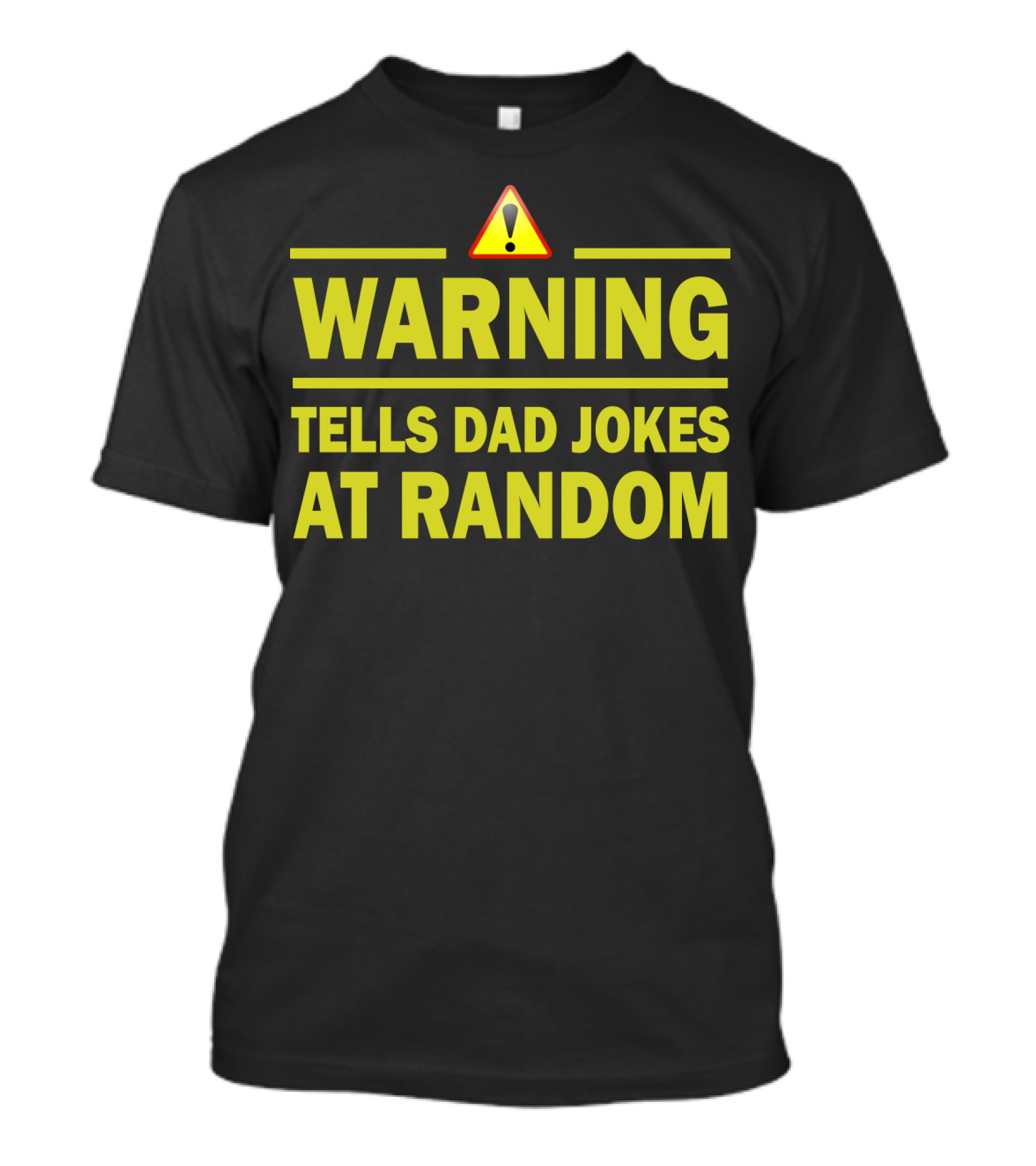 Warning Tells Dad Jokes At Random T-Shirt