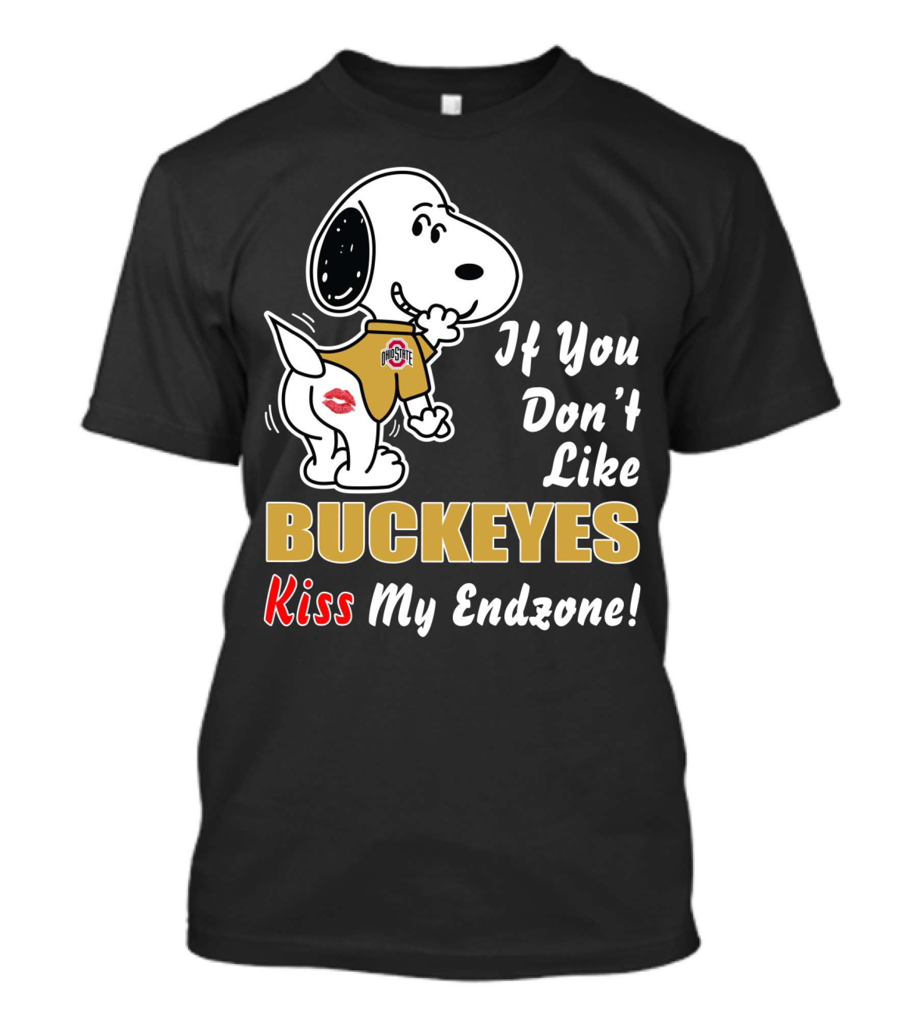 If You Don't Like BUCKEYES Kiss My Endzone Ohio State Football T-Shirt