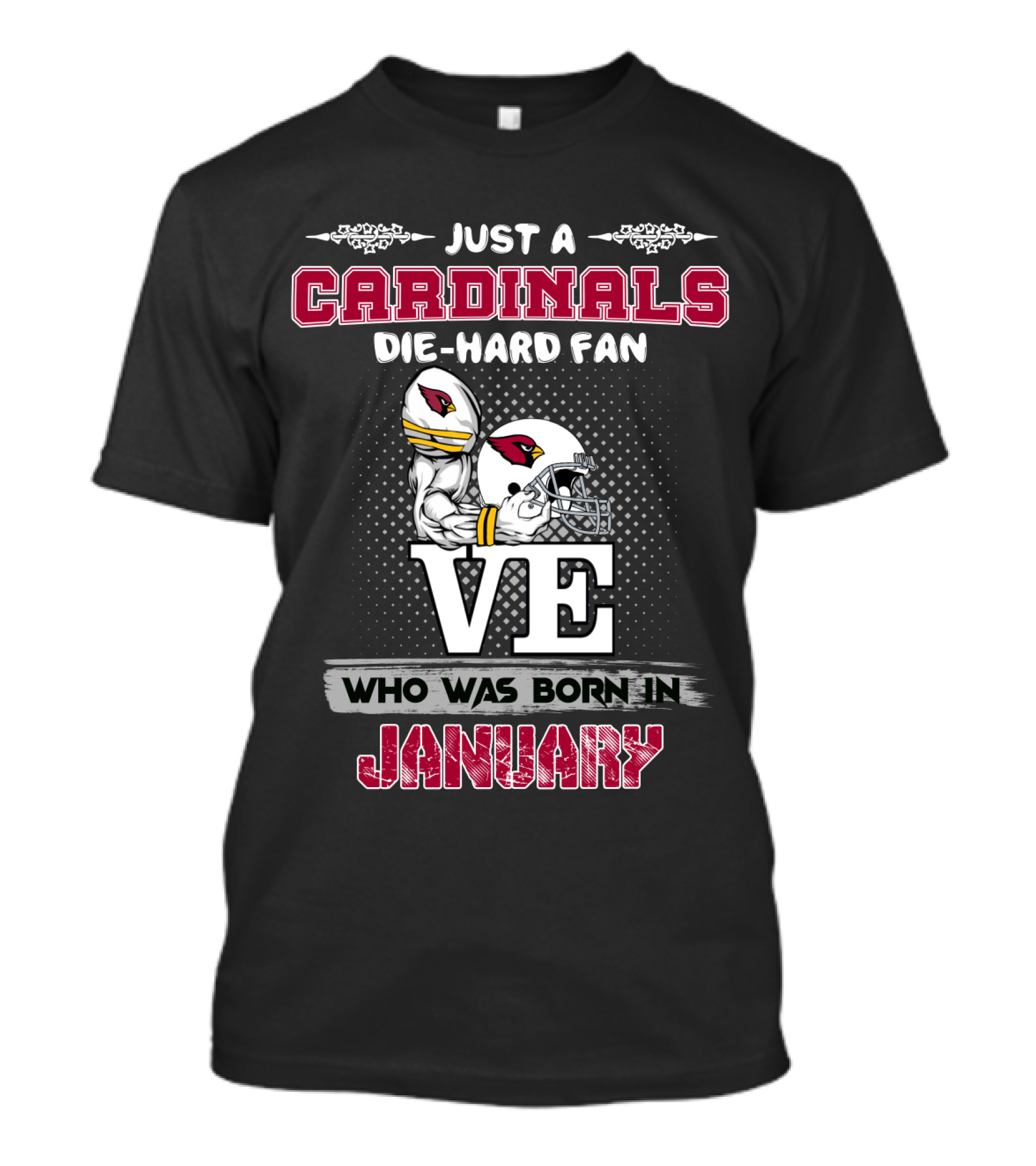 Just A Cardinals Die-Hard Fan Who Was Born In January T-Shirt