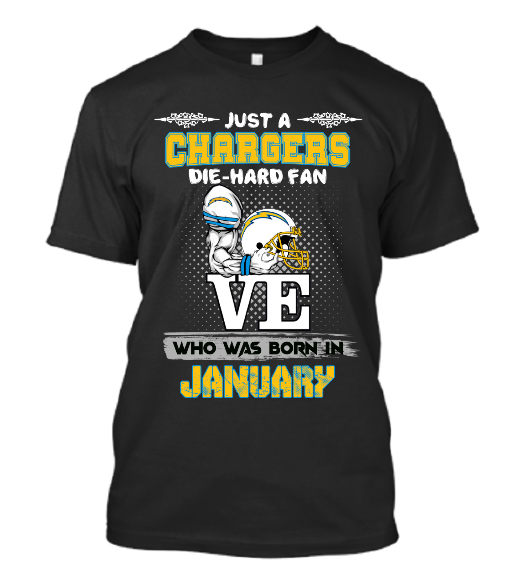 Just A Chargers Die-Hard Fan Who Was Born In January T-Shirt
