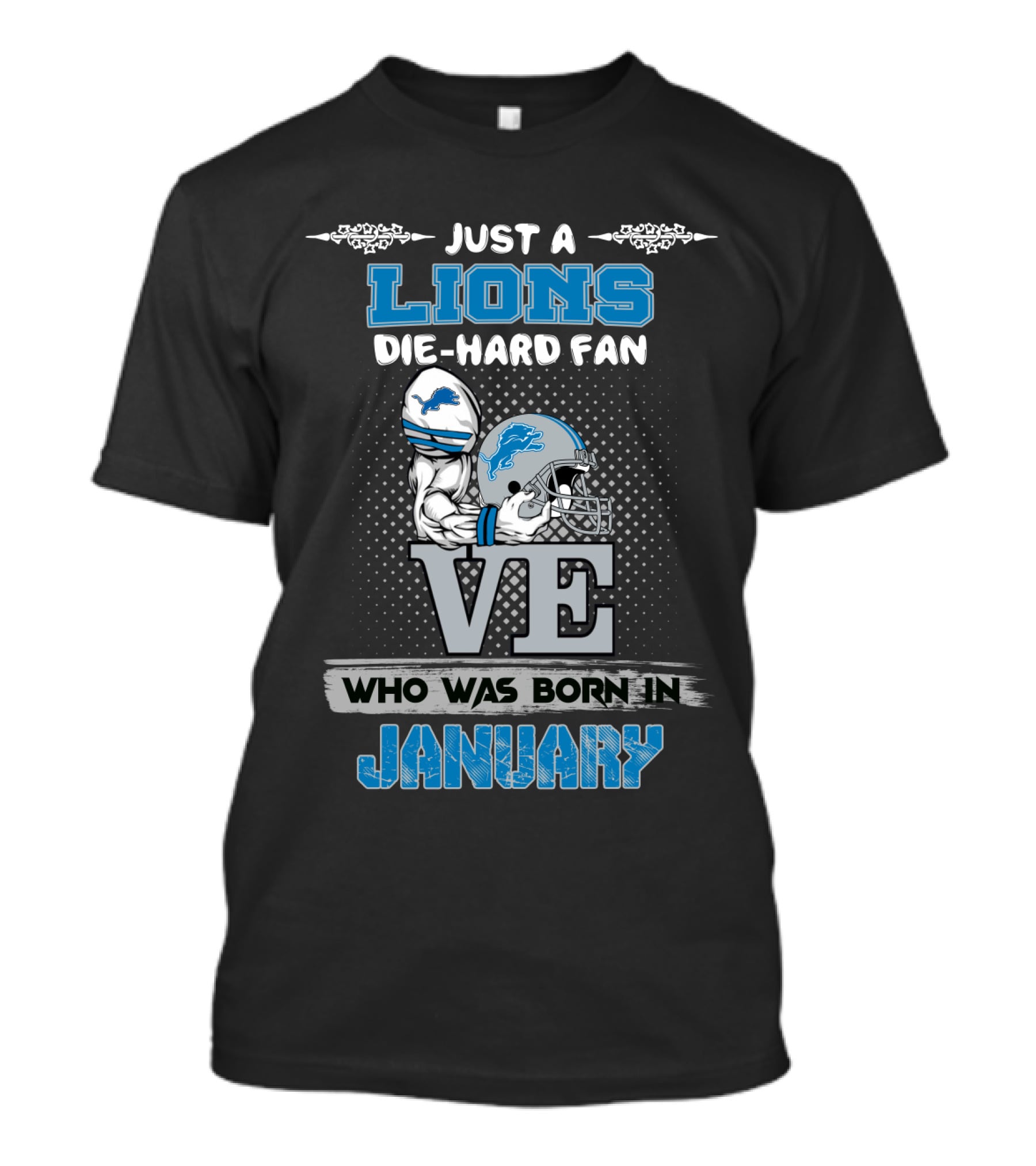 Just A Lions Die-Hard Fan Who Was Born In January T-Shirt