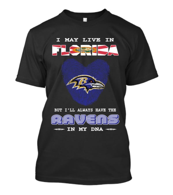 I May Live In Florida But I'll Always Have The Ravens In My DNA T-Shirt