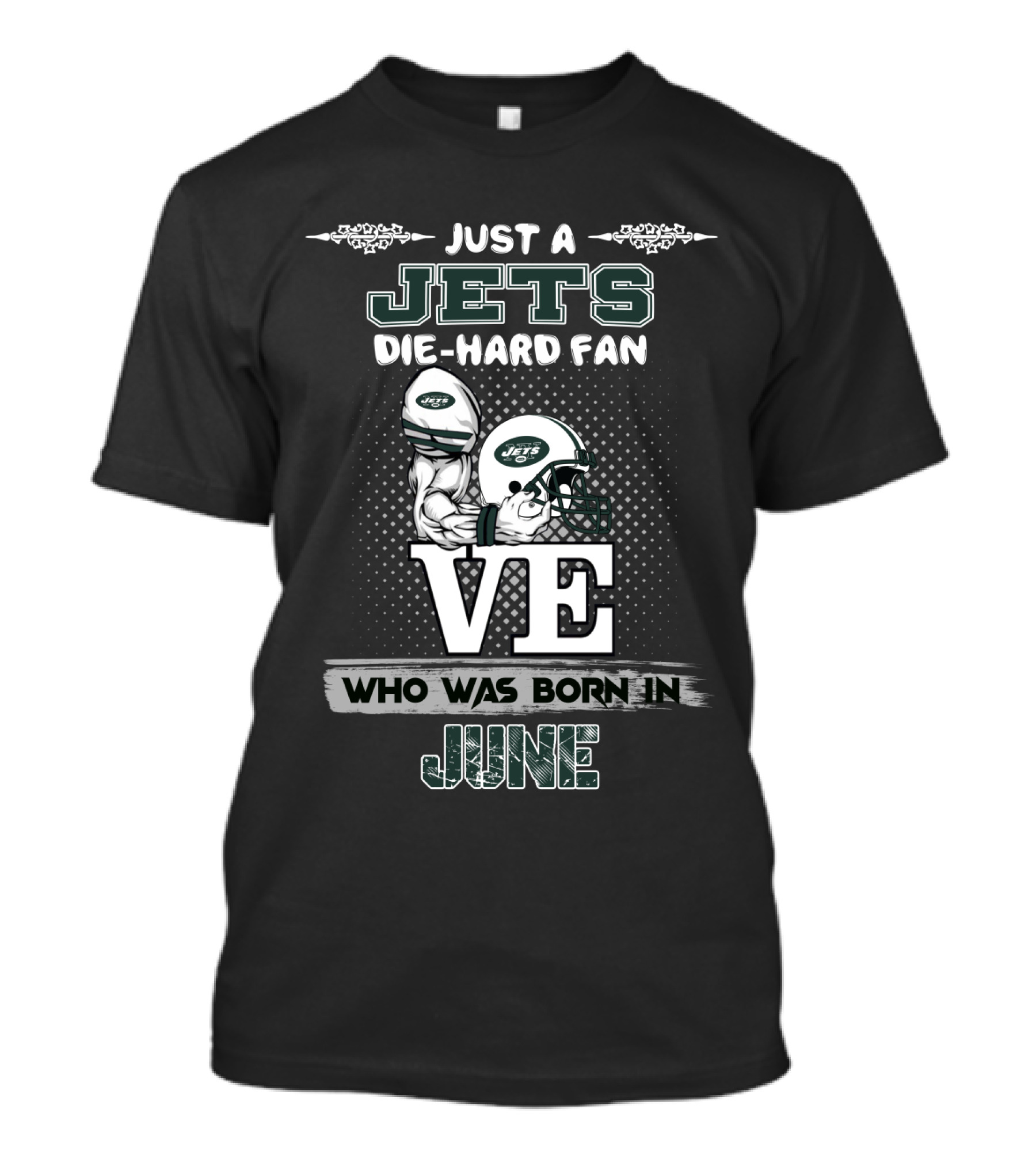 Just A Jets Die-Hard Fan Who Was Born In June T-Shirt