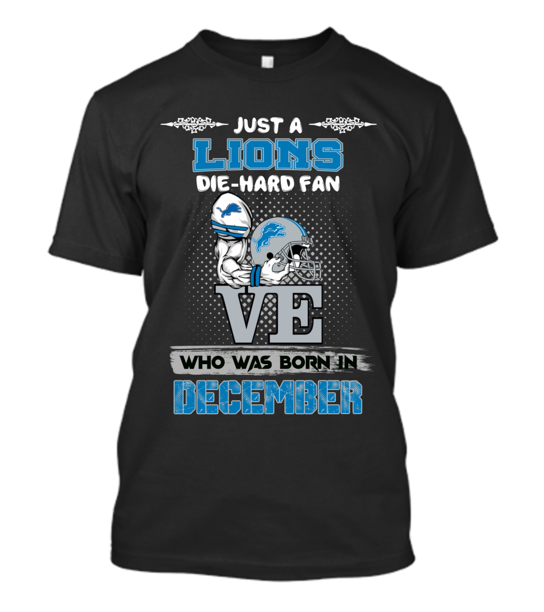 Just A Lions Die-Hard Fan Who Was Born In December T-Shirt