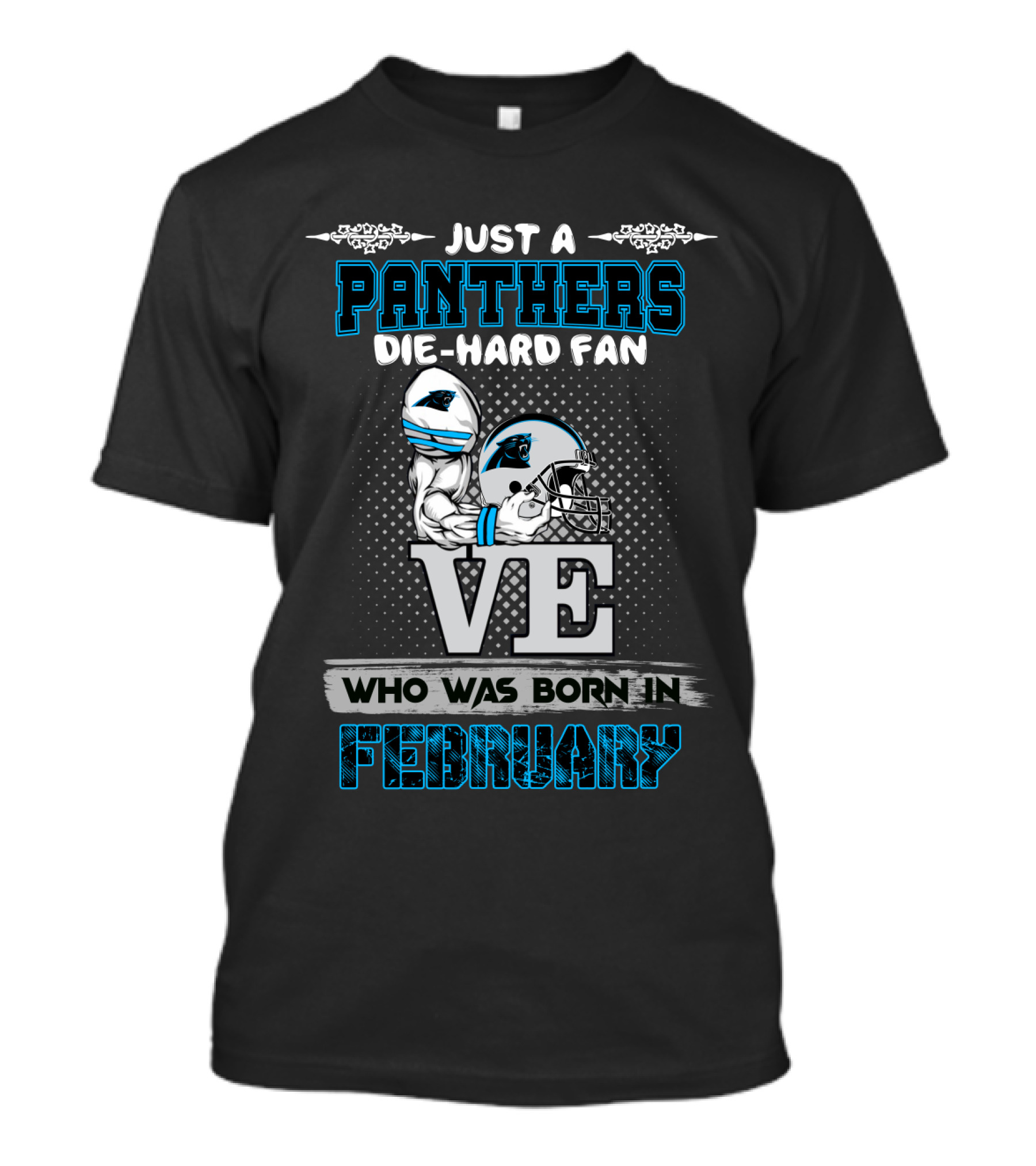 Just A Panthers Die-Hard Fan Who Was Born In February T-Shirt