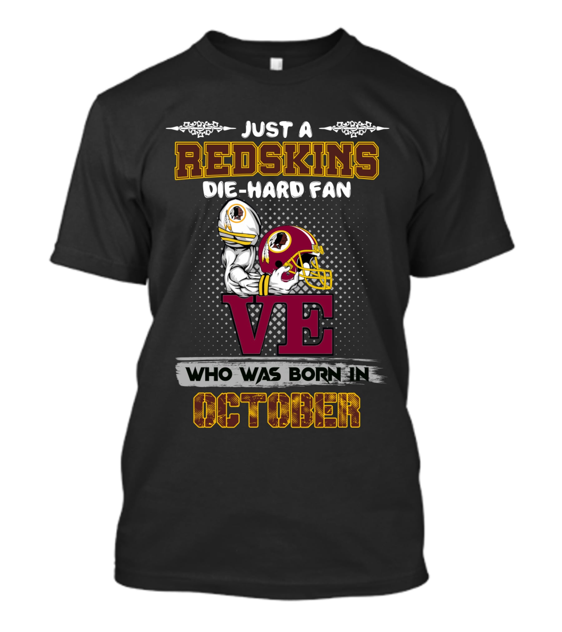 Just A Redskins Die-Hard Fan Born In October T-Shirt