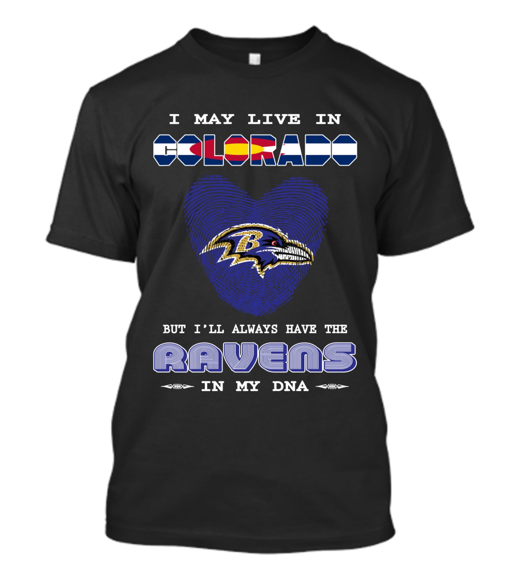 I May Live In Colorado Ravens In My DNA T-Shirt