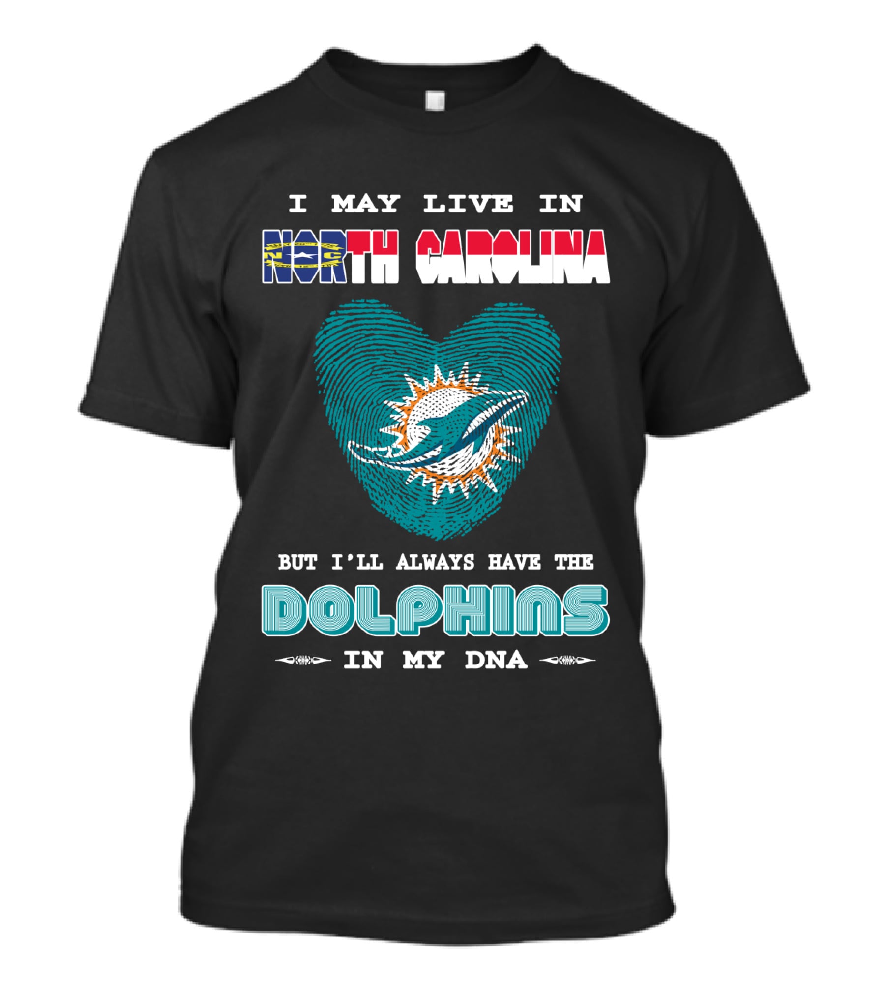 I May Live In North Carolina Dolphins In My DNA T-Shirt