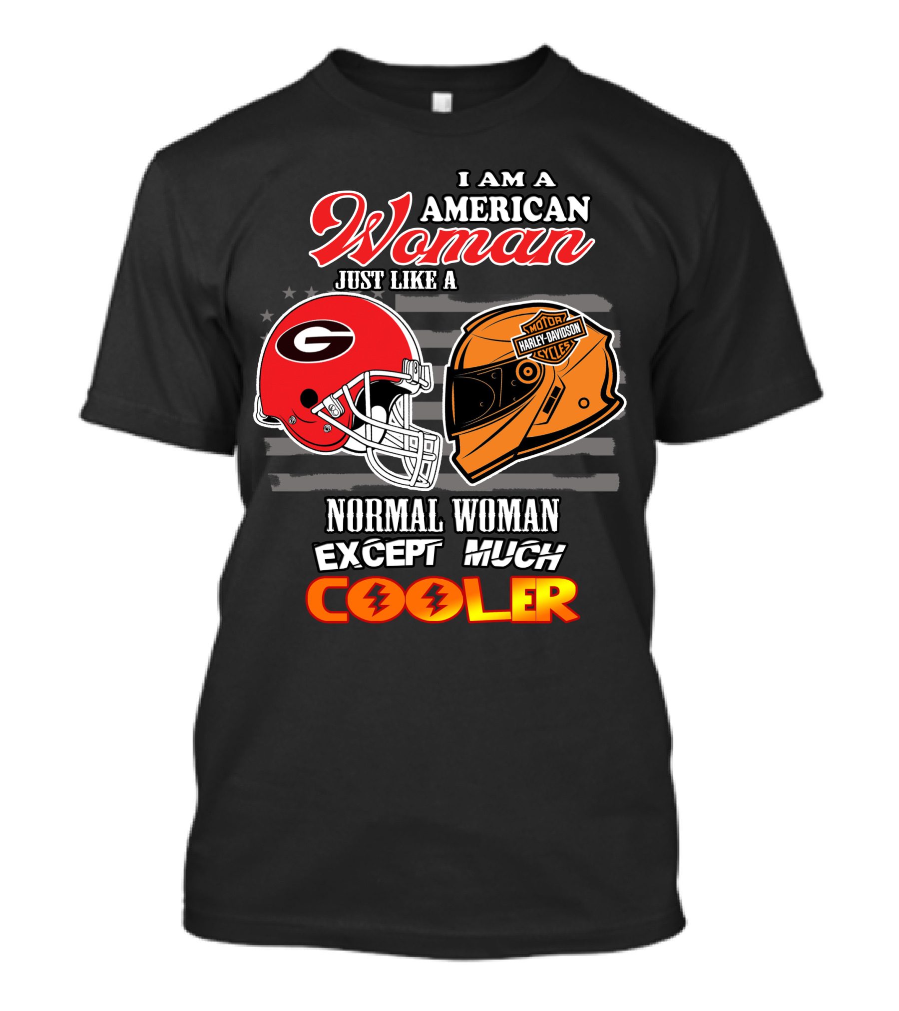 I Am An American Woman Just Like A Georgia Bulldogs Harley Davidson Motorcycle Helmet Normal Woman Except Much Cooler T-Shirt