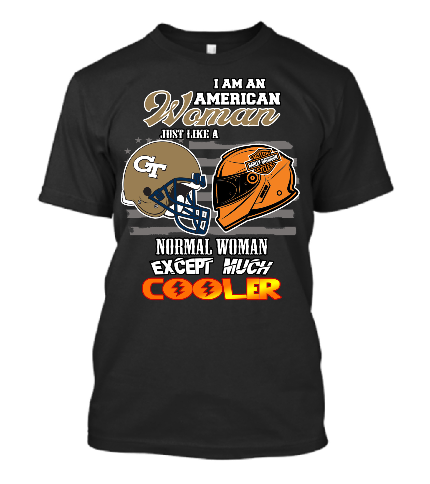 I Am An American Woman Just Like A Georgia Tech Harley Davidson Motorcycle Cooler T-Shirt