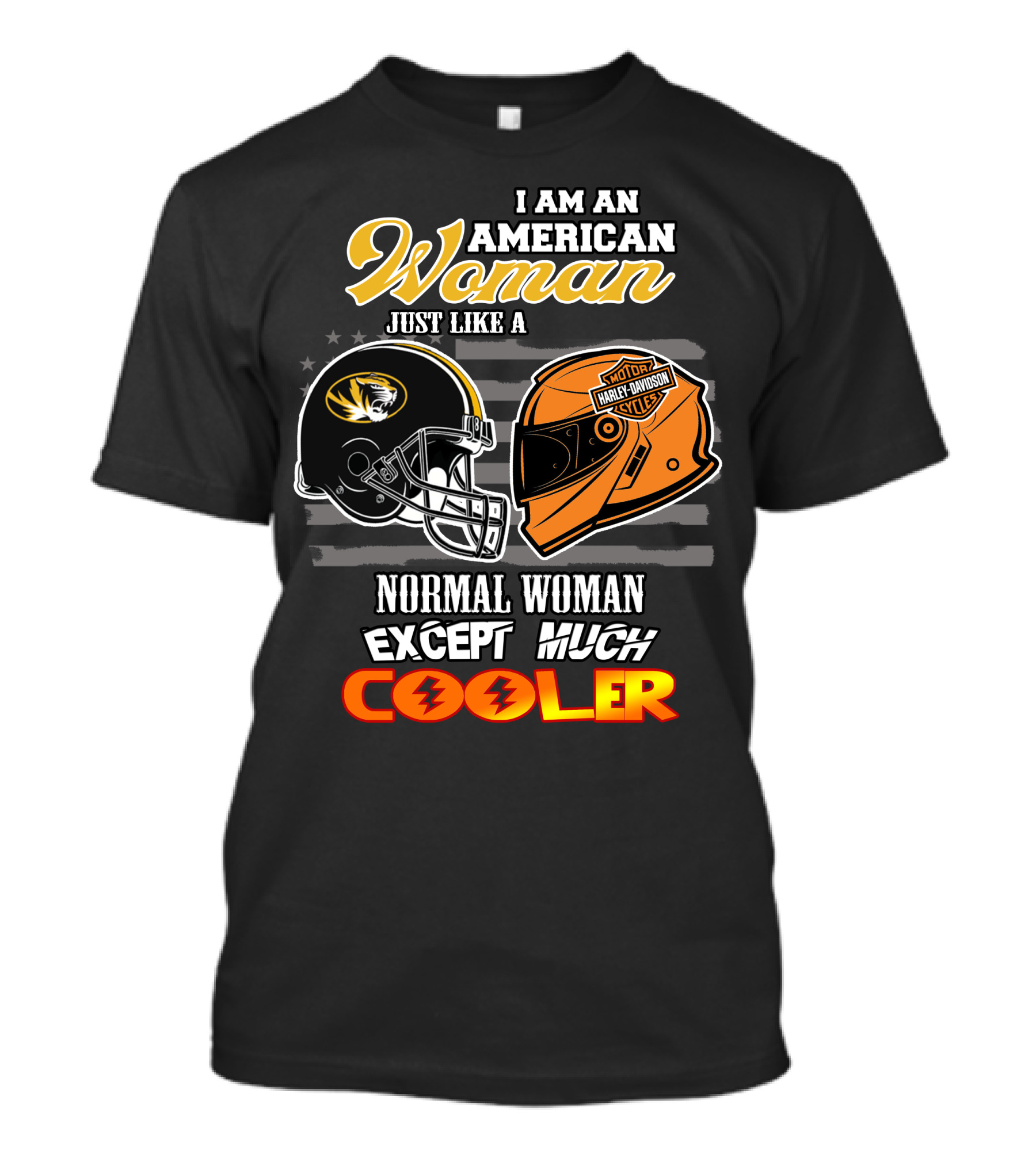 I Am An American Woman Just Like A Missouri Tigers Harley Davidson Motorcycle Normal Woman Except Much Cooler T-Shirt
