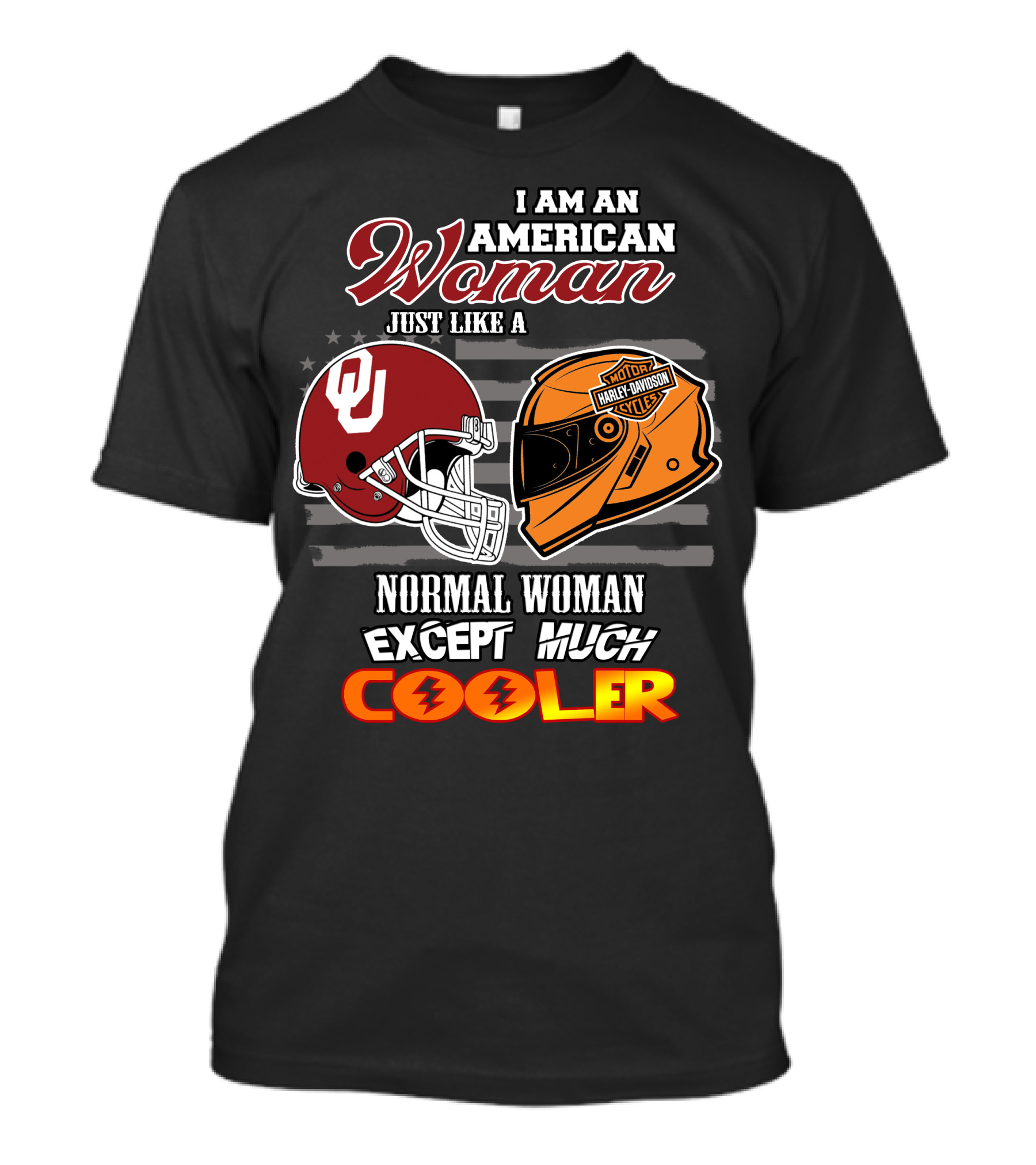 I Am An American Woman Just Like A Normal Woman Except Much Cooler Sooners Harley Davidson Motorcycle Helmet T-Shirt