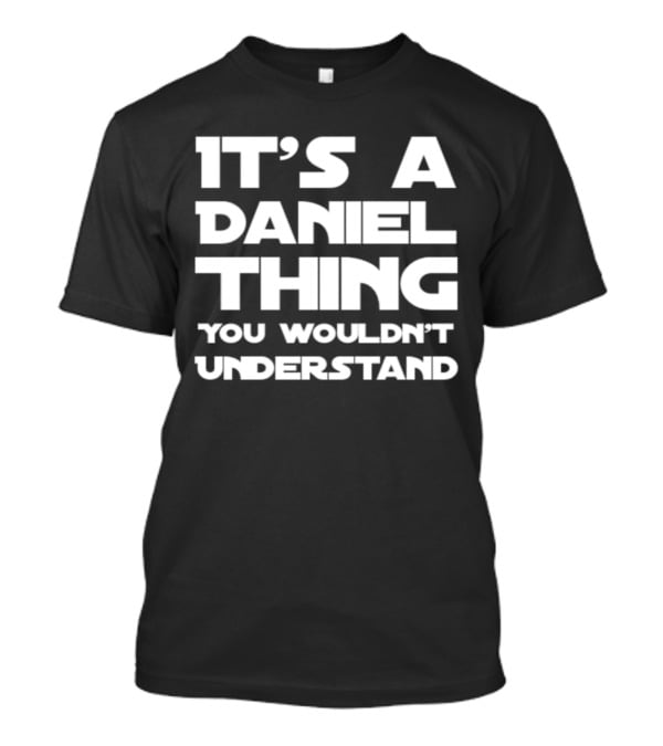 It's A Daniel Thing You Wouldn't Understand T-Shirt