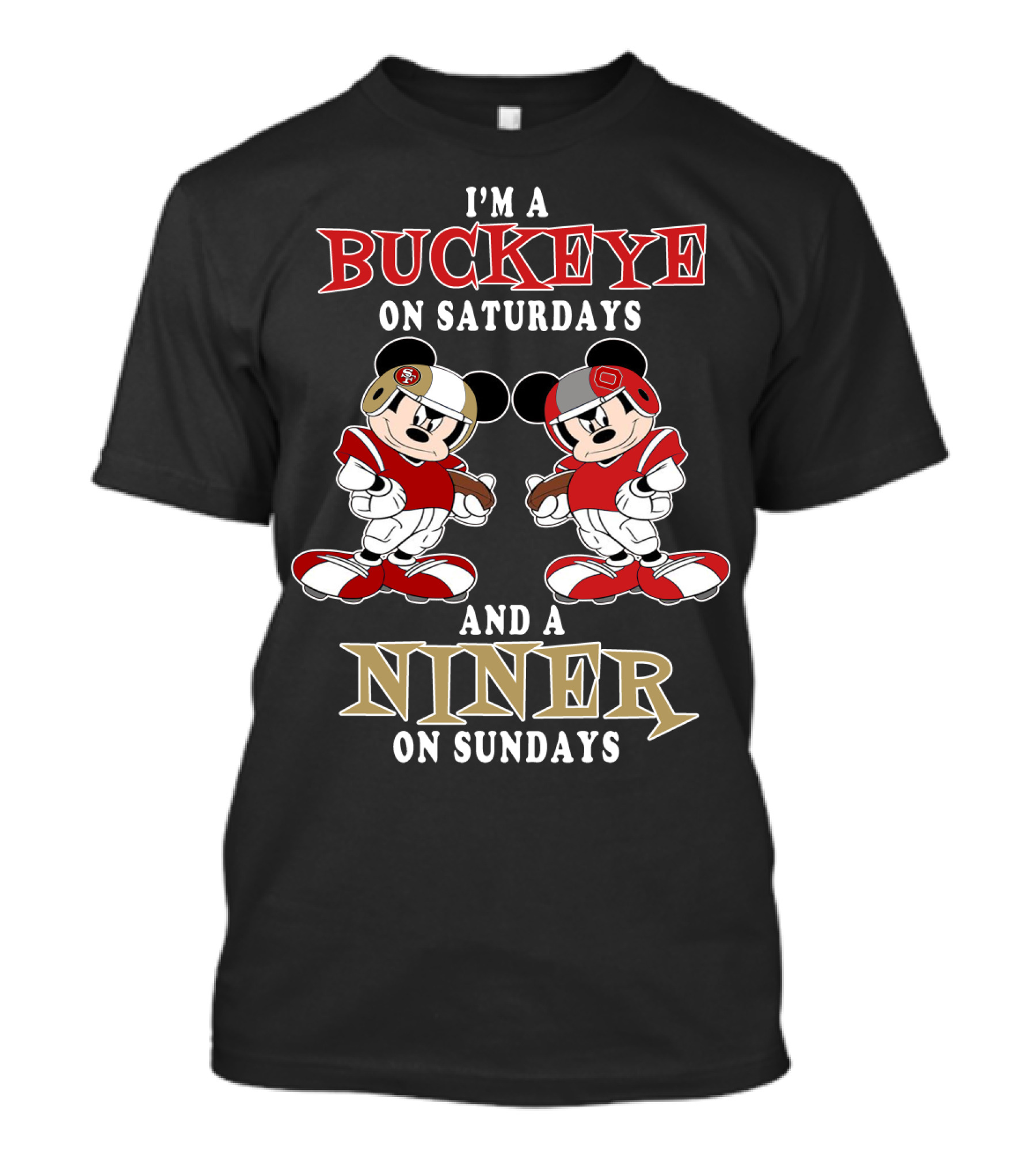 I'm A Buckeye On Saturdays And A Niner On Sundays T-Shirt