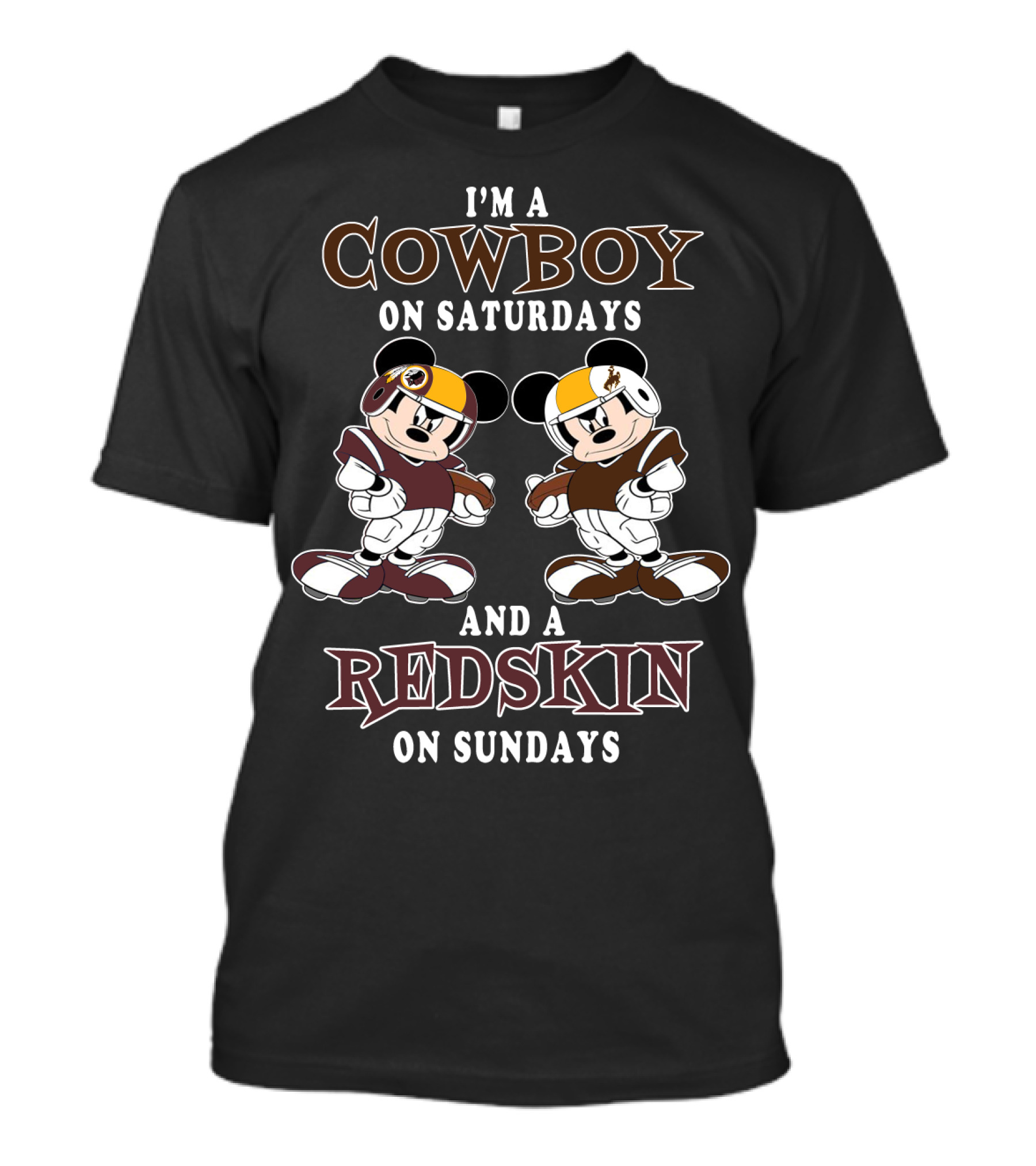 I'm A Cowboy On Saturdays And A Redskin On Sundays T-Shirt