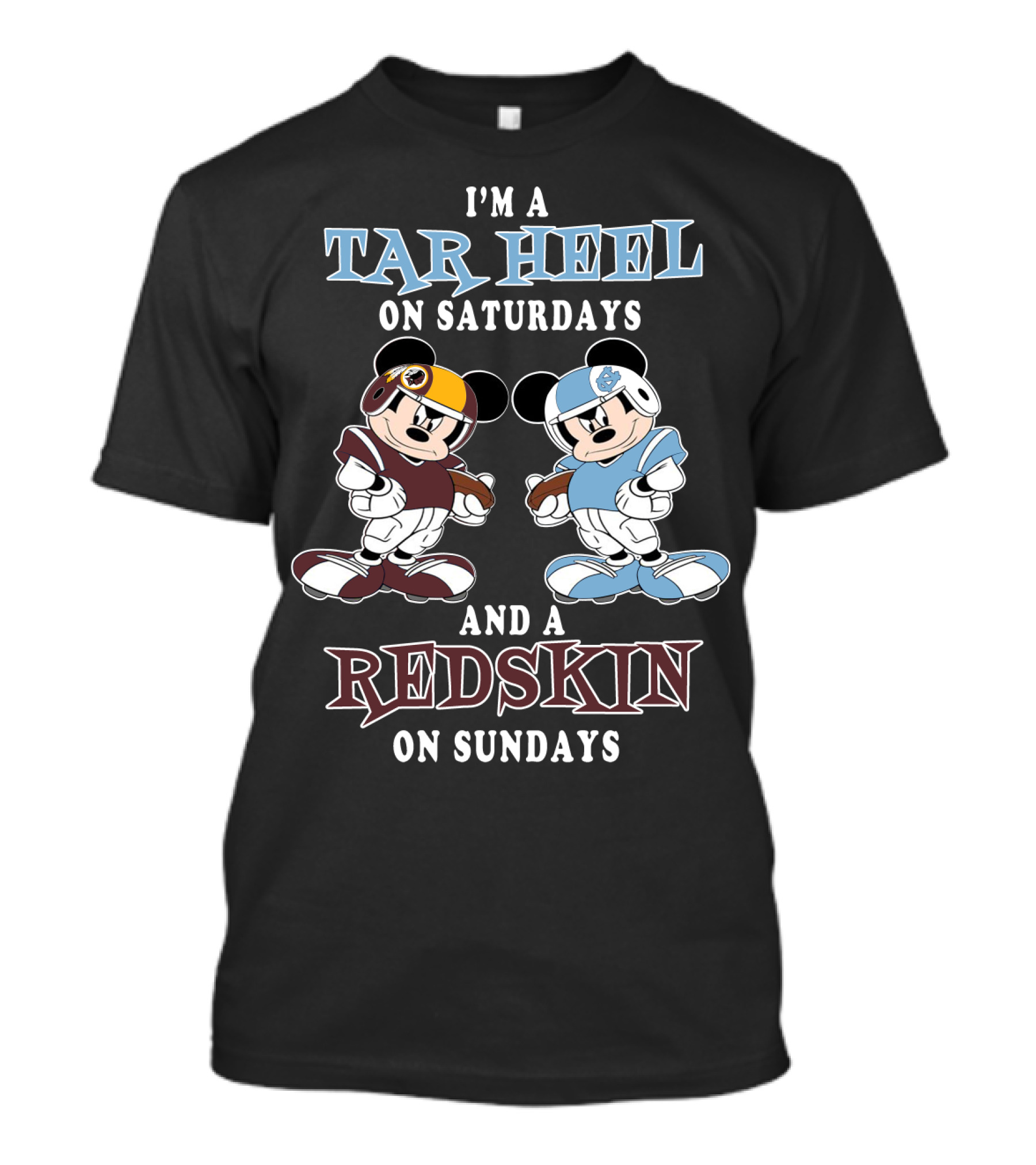 I'm A Tar Heel On Saturdays And A Redskin On Sundays T-Shirt