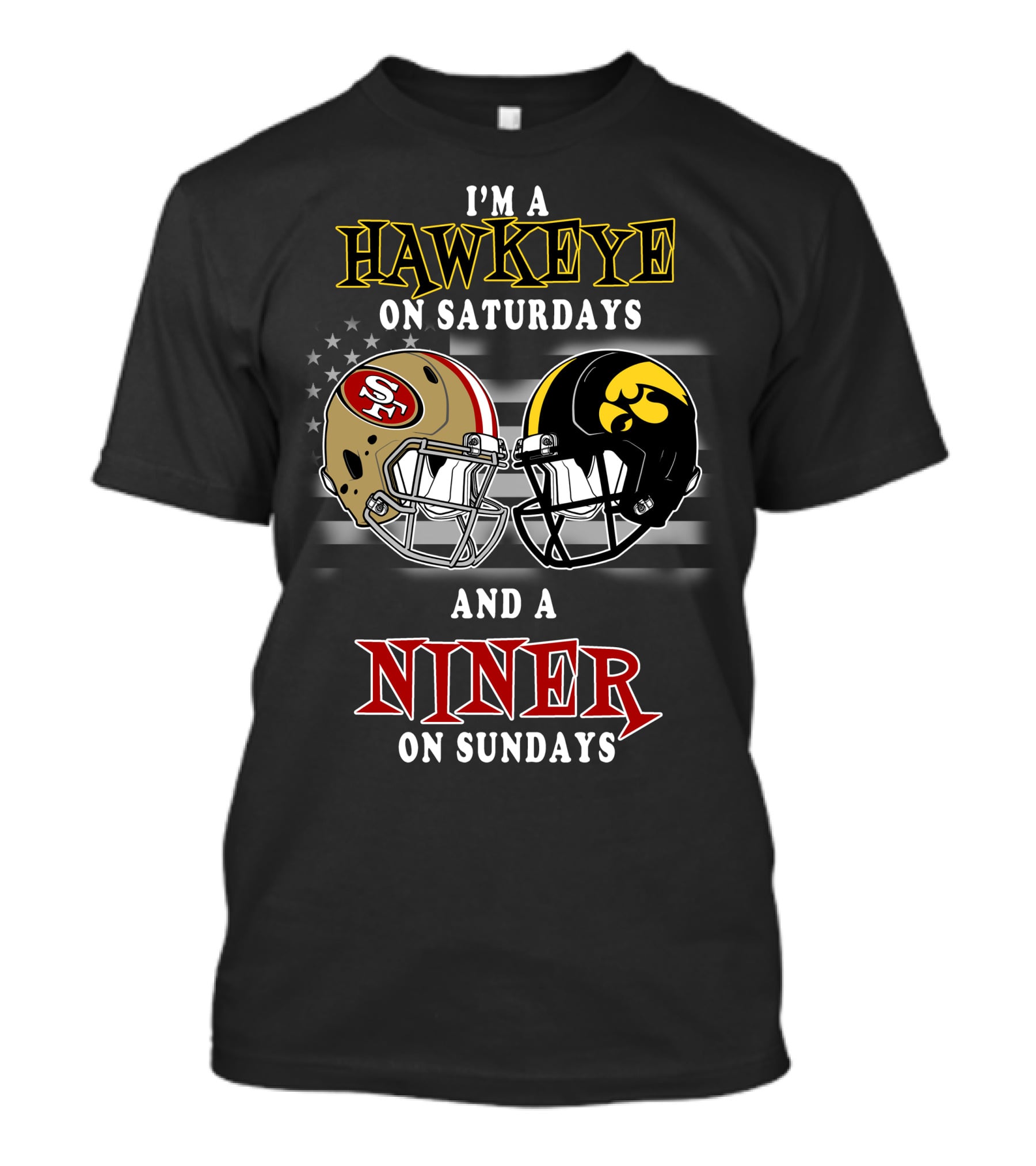 I'm A Hawkeye On Saturdays And A Niner On Sundays T-Shirt