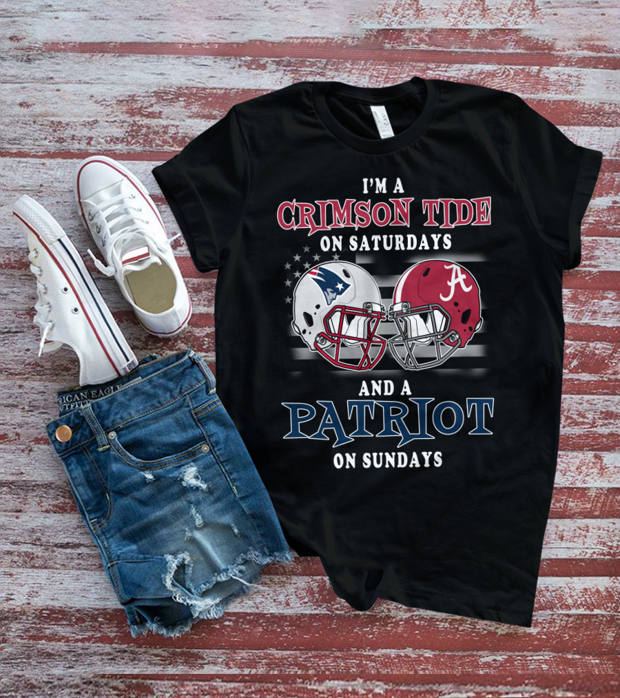 I'm A Crimson Tide On Saturdays And A Patriot On Sundays T-Shirt