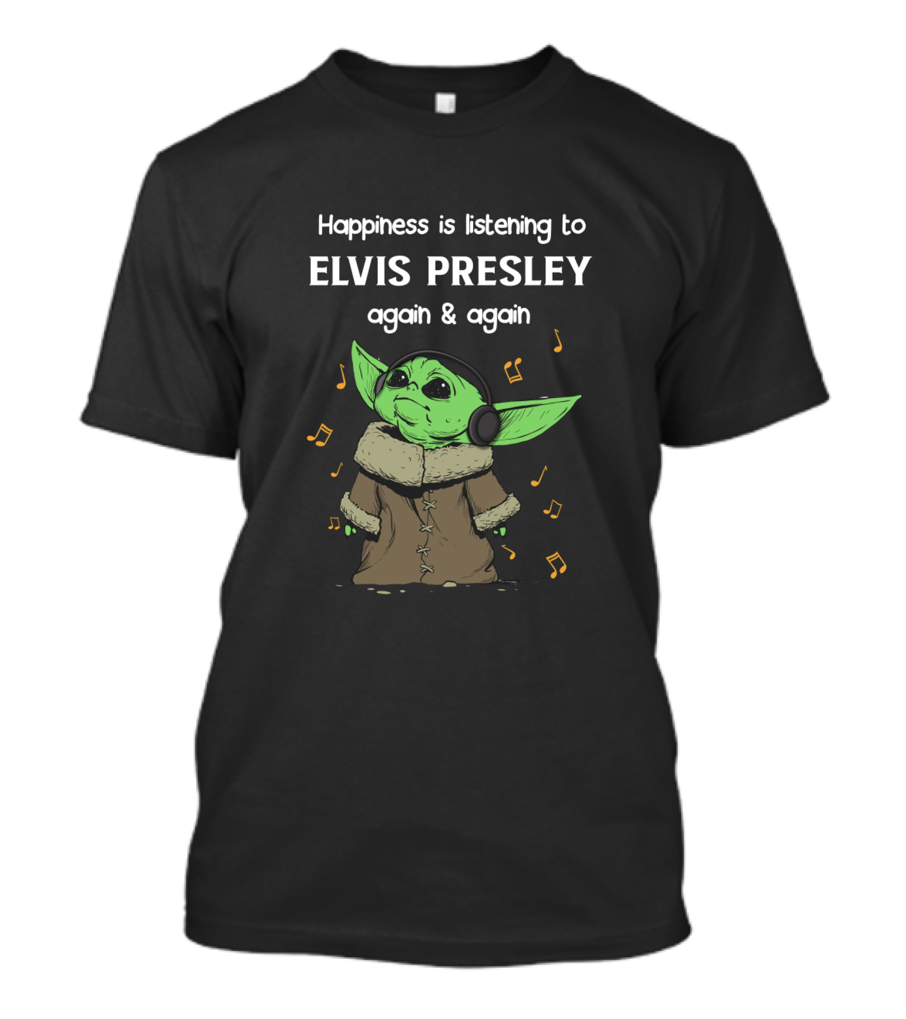 Happiness Is Listening To Elvis Presley Again And Again With Baby Yoda In Headphones T-Shirt
