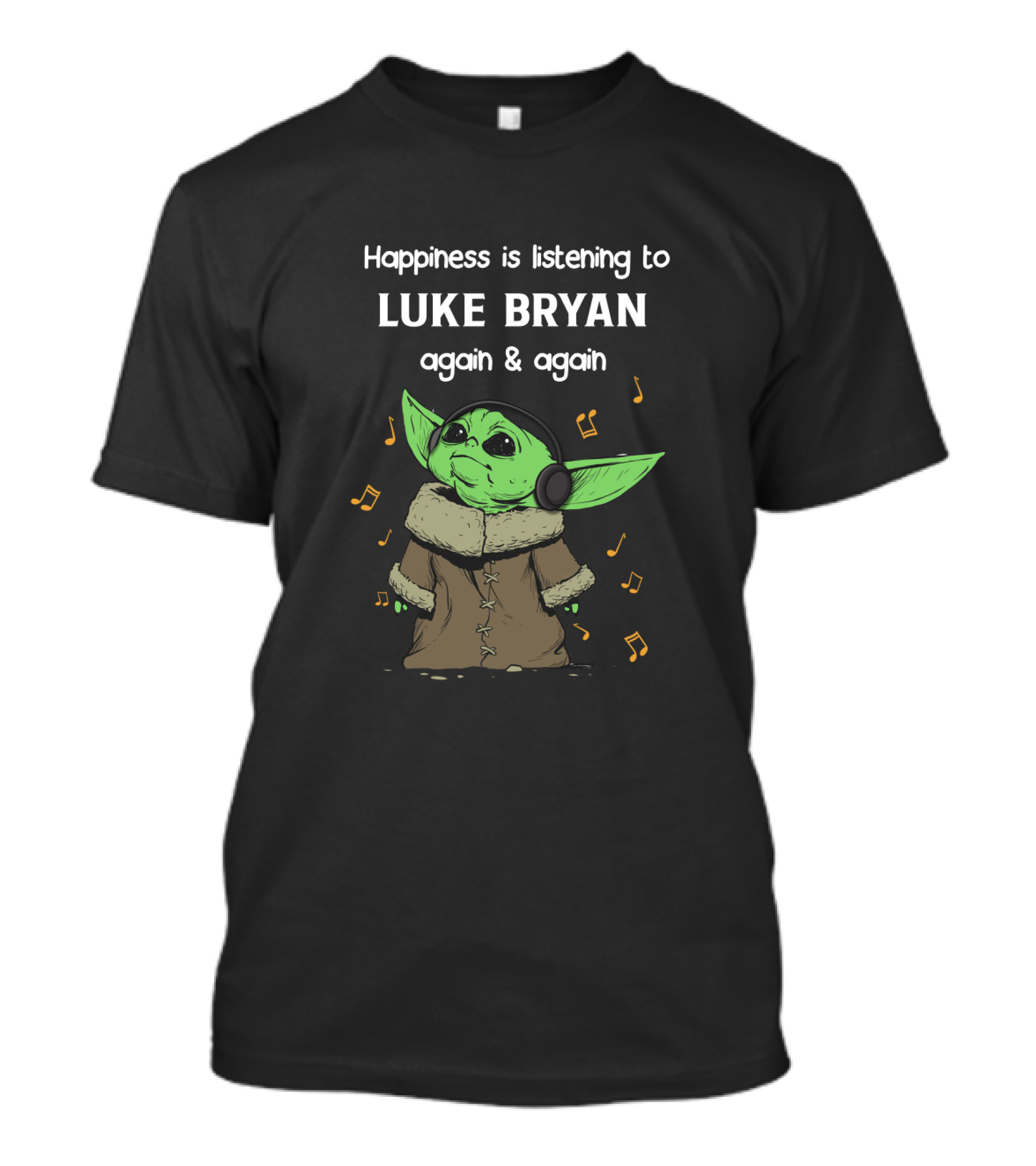 Happiness Is Listening To Luke Bryan Again And Again With Yoda Grogu In Headphones T-Shirt