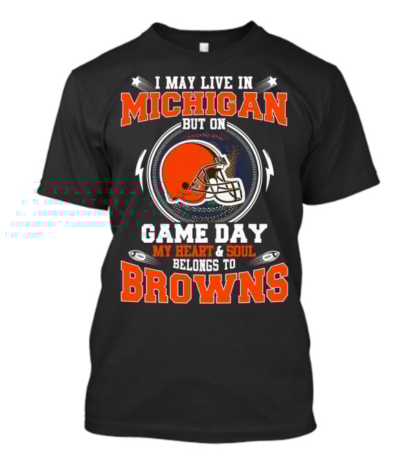 MICHIGAN GAME DAY MY HEART And SOUL BELONGS TO BROWNS T-Shirt
