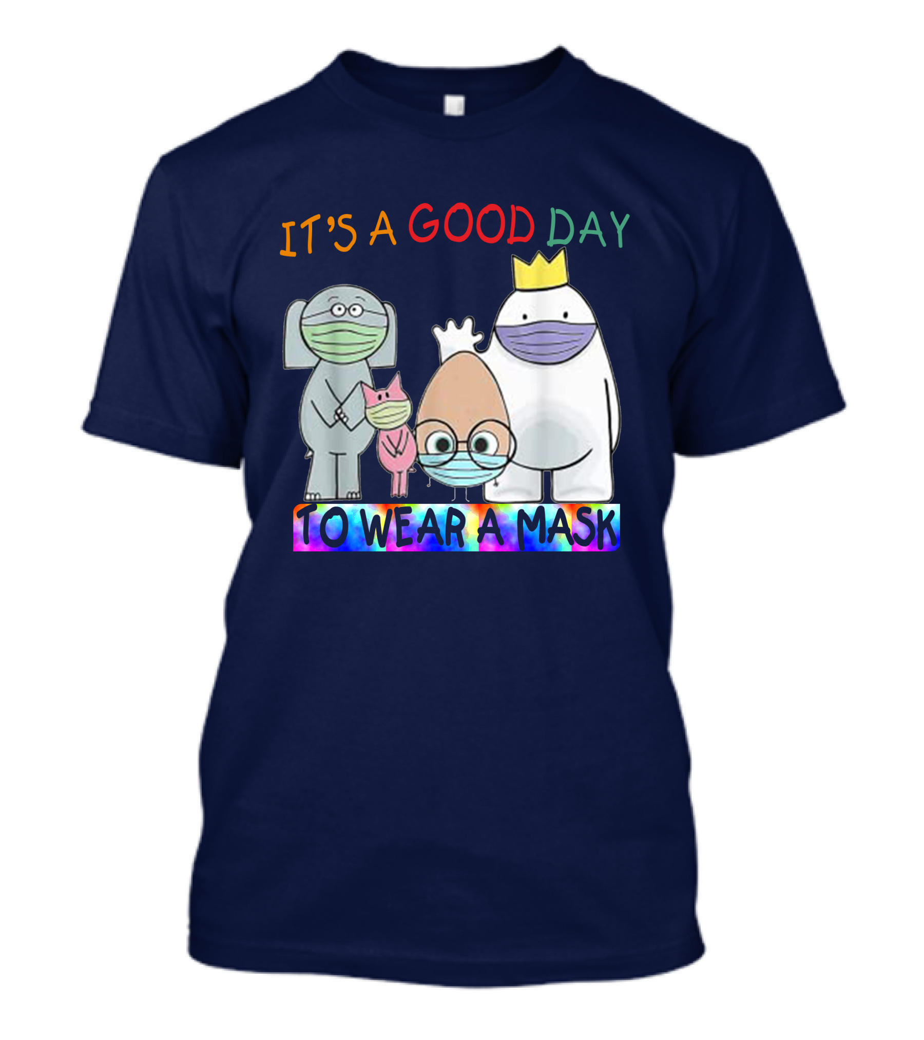 It's A Good Day To Wear A Mask Cute Animal Friends Colorful T-Shirt