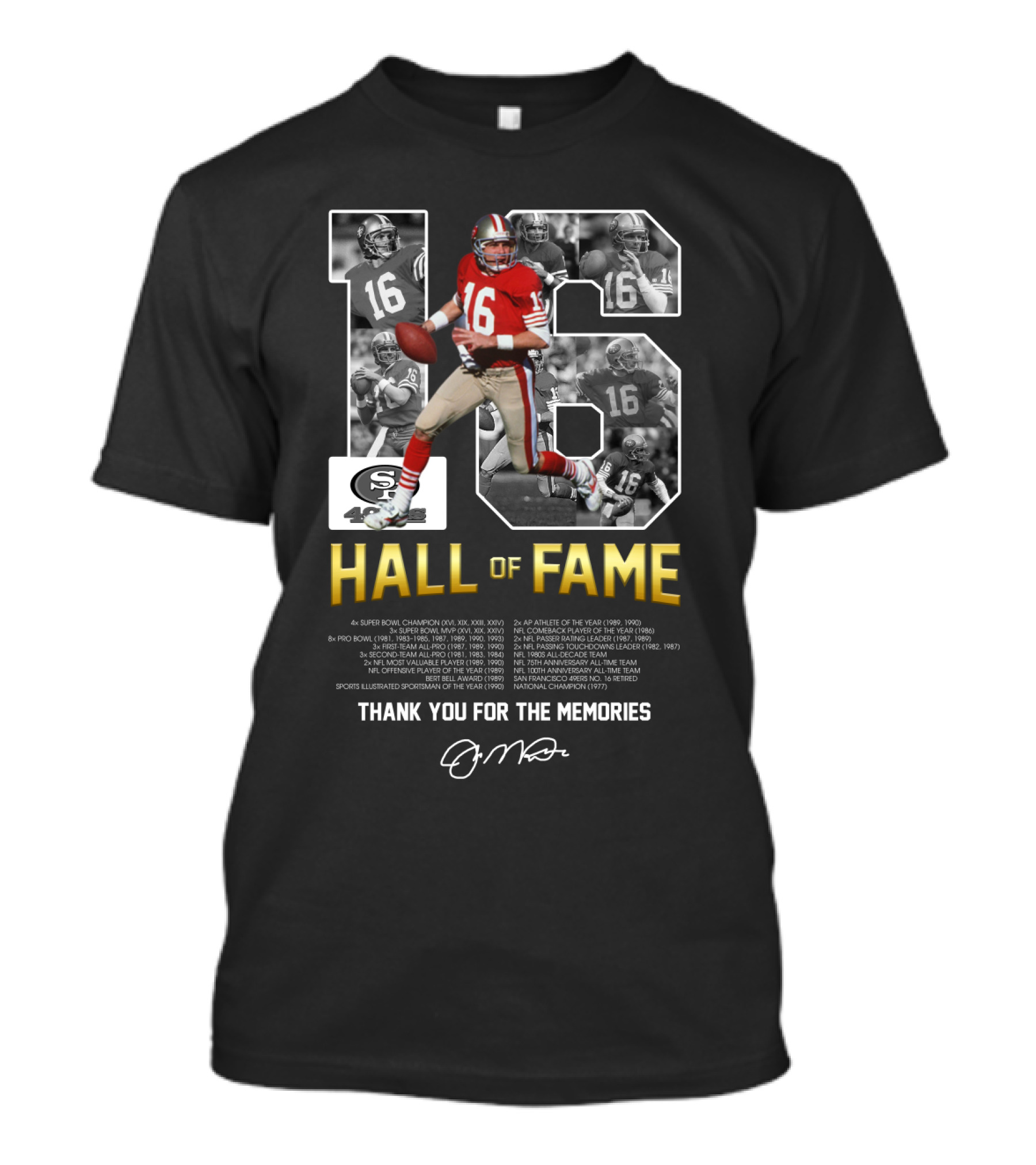Joe Montana No 16 Hall Of Fame Thank You For The Memories Signature T-Shirt