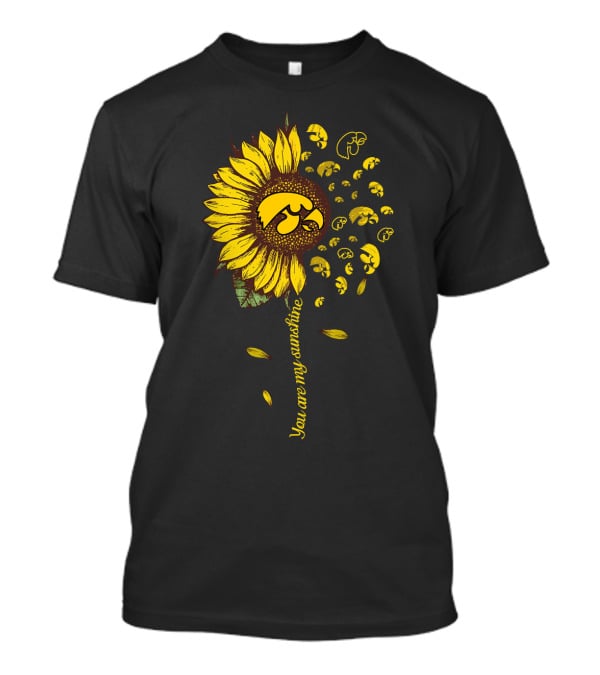 You Are My Sunshine Iowa Hawkeyes Sunflower Ncaa Football T-Shirt