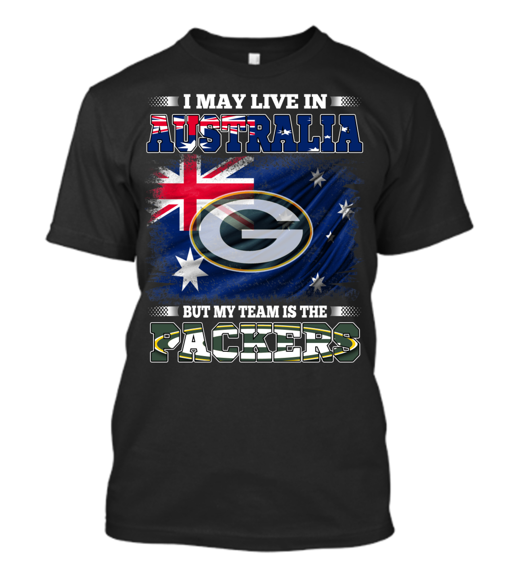 I May Live In Australia But My Team Is The Packers Green Bay Australia Flag T-Shirt