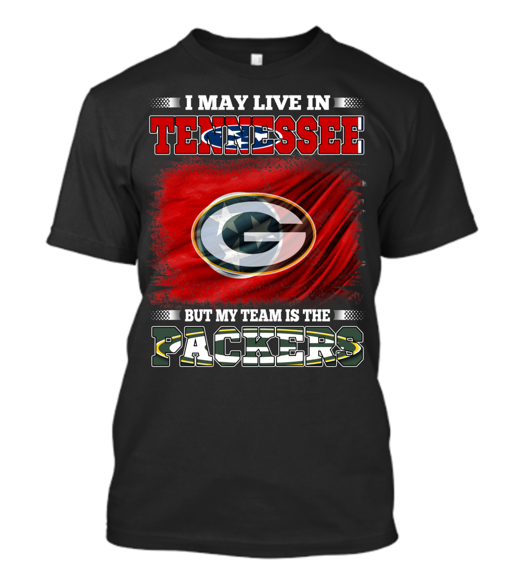 I May Live In Tennessee But My Team Is The Packers Green Bay T-Shirt