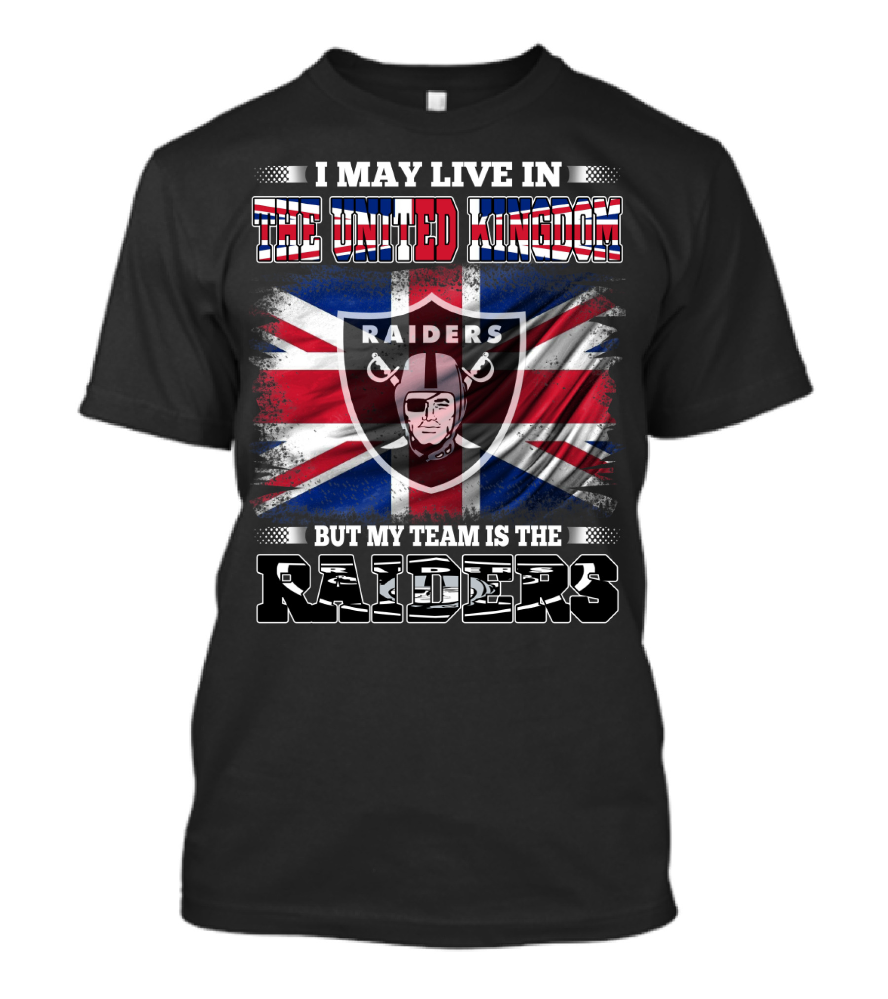 I May Live In The United Kingdom But My Team Is The Raiders Union Jack Shield Raiders T-Shirt