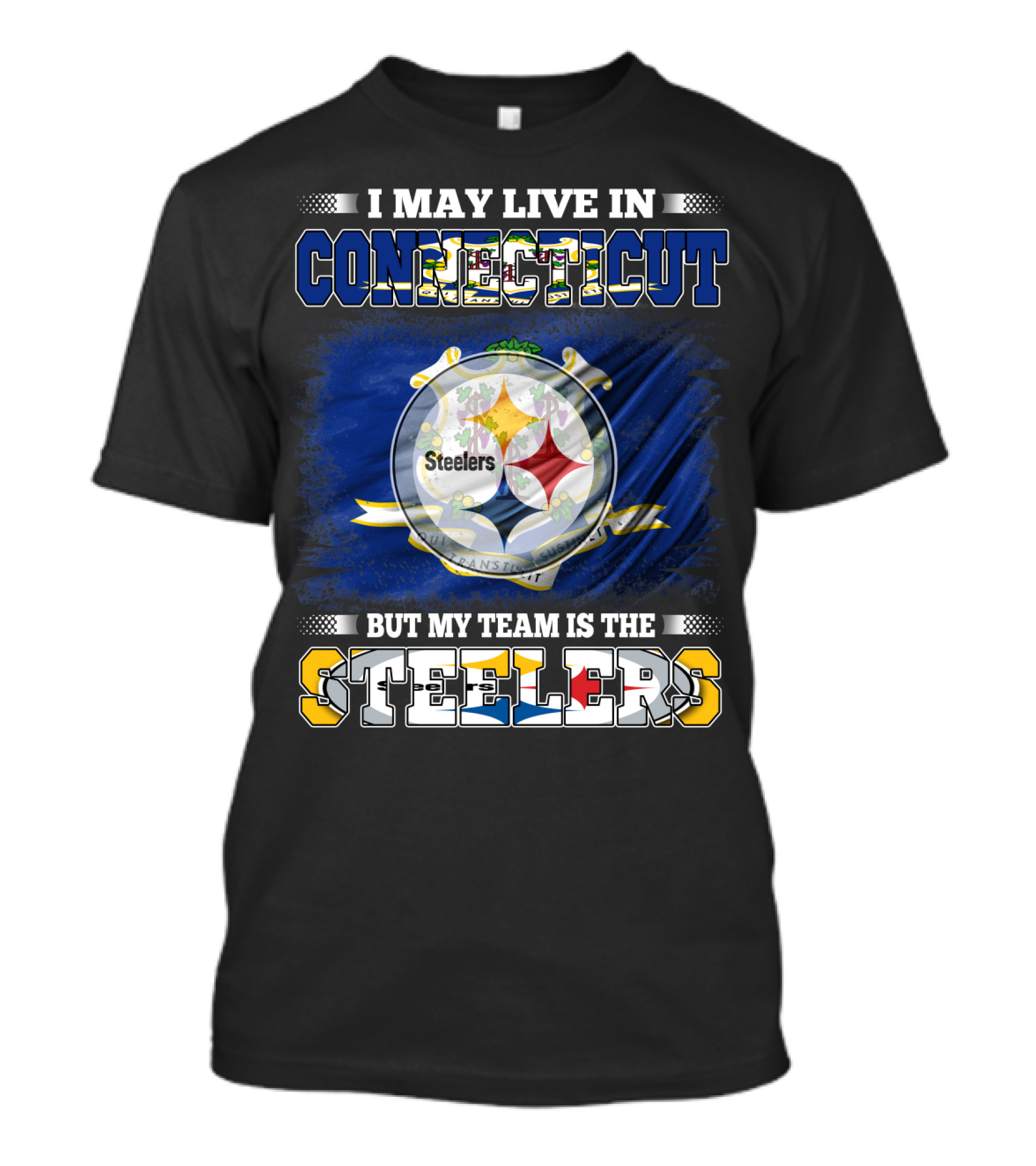 I May Live In Connecticut But My Team Is The Steelers T-Shirt
