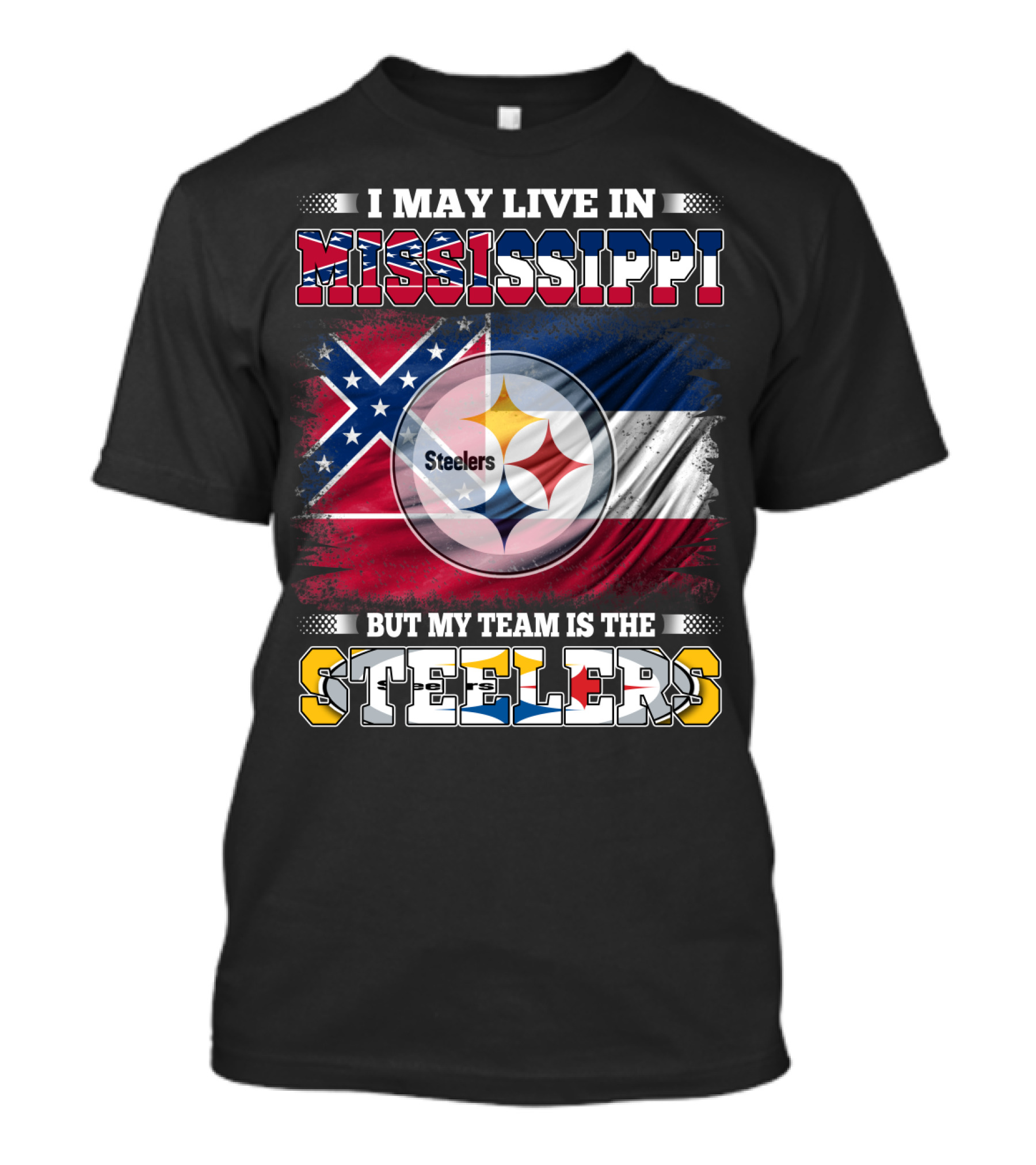 I May Live In Mississippi But My Team Is The Steelers Flag T-Shirt