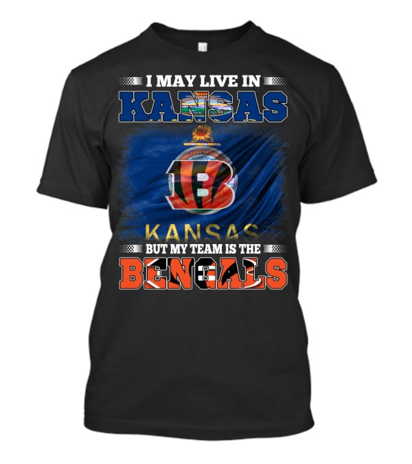 I May Live In Kansas But My Team Is The Bengals Kansas Flag Background T-Shirt