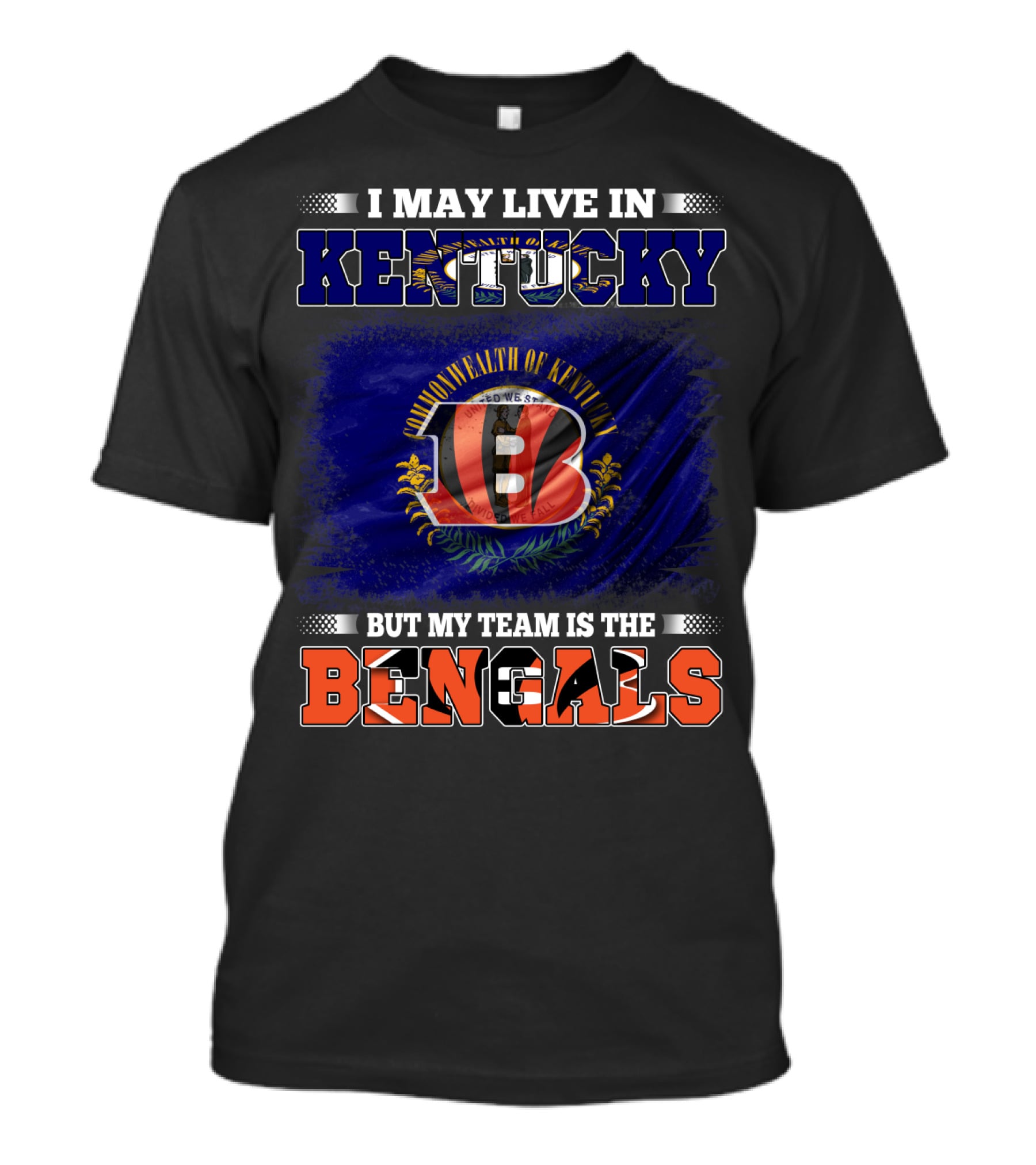 I May Live In Kentucky Commonwealth Flag But My Team Is The Bengals T-Shirt