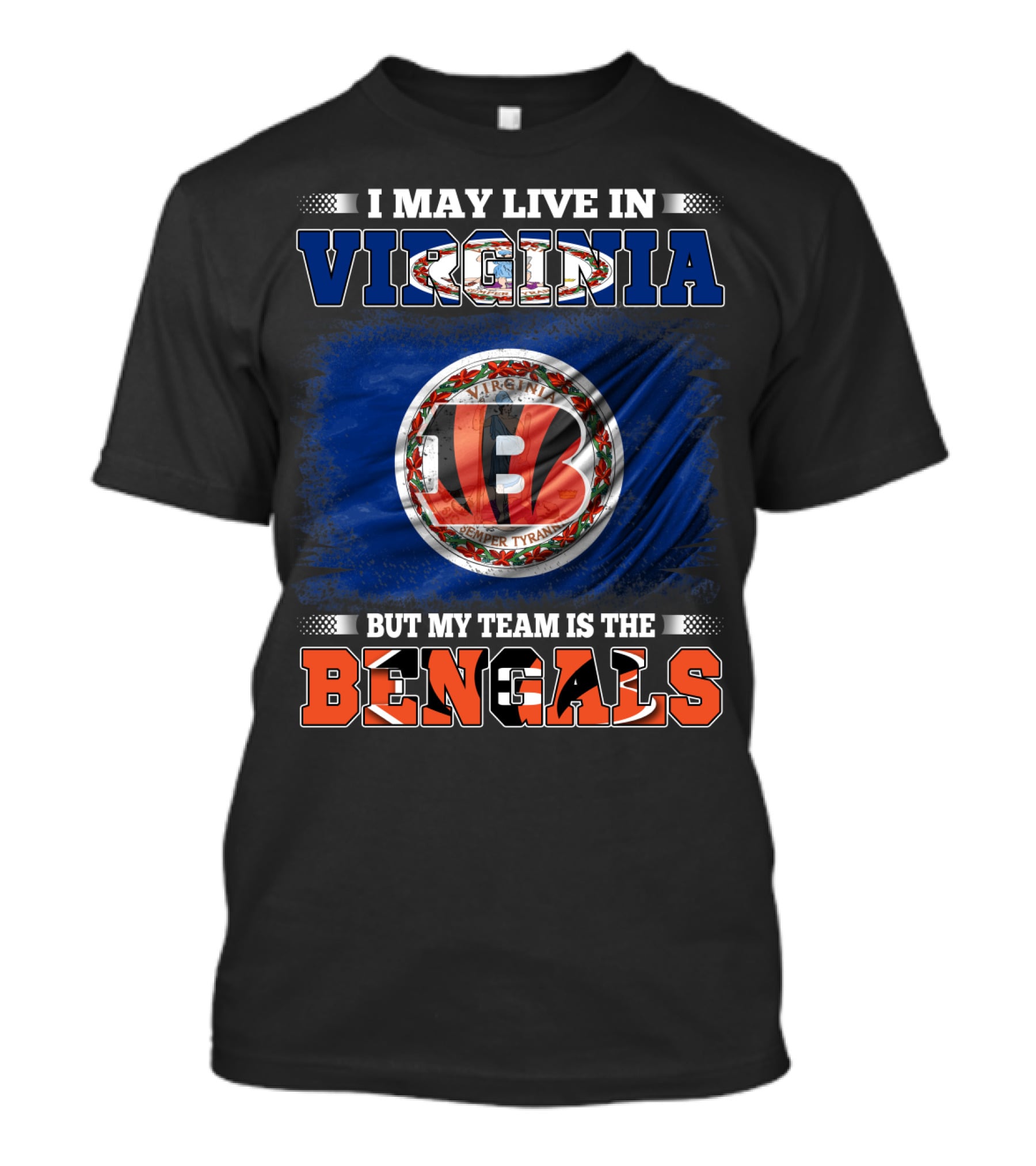 I May Live In Virginia But My Team Is The Bengals Flag Edition T-Shirt