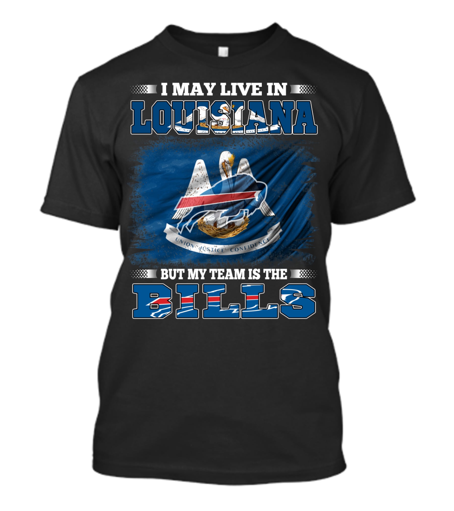 I May Live In Louisiana But My Team Is The Buffalo Bills T-Shirt