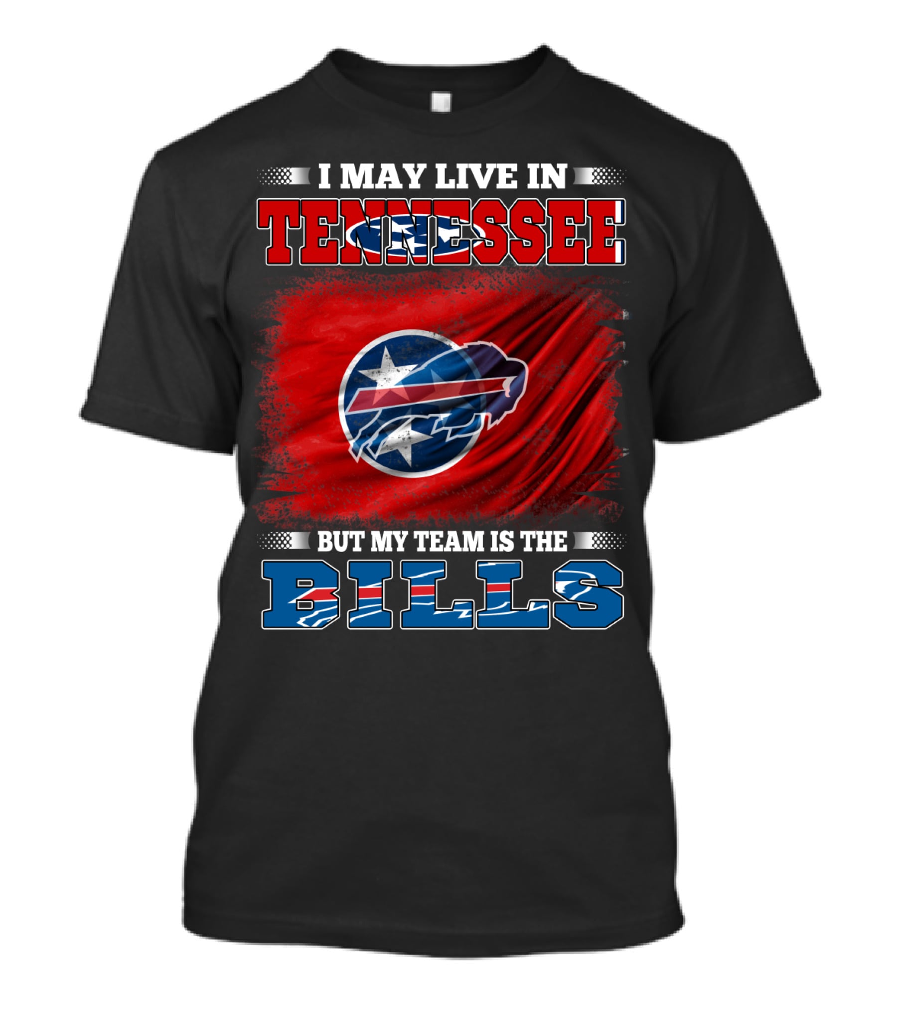 I May Live In Tennessee But My Team Is The Bills Buffalo Football T-Shirt