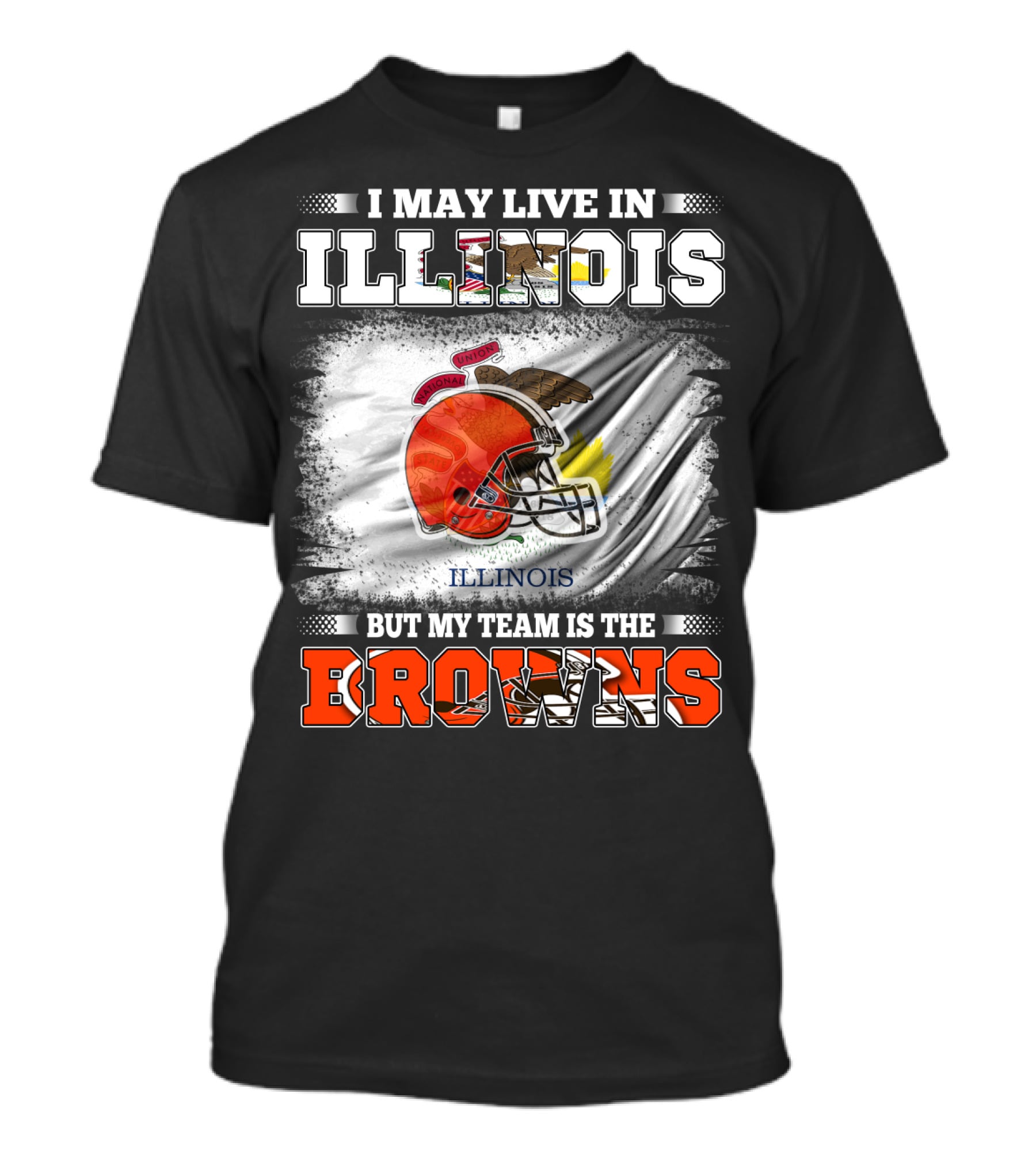 I May Live In Illinois But My Team Is The Browns T-Shirt