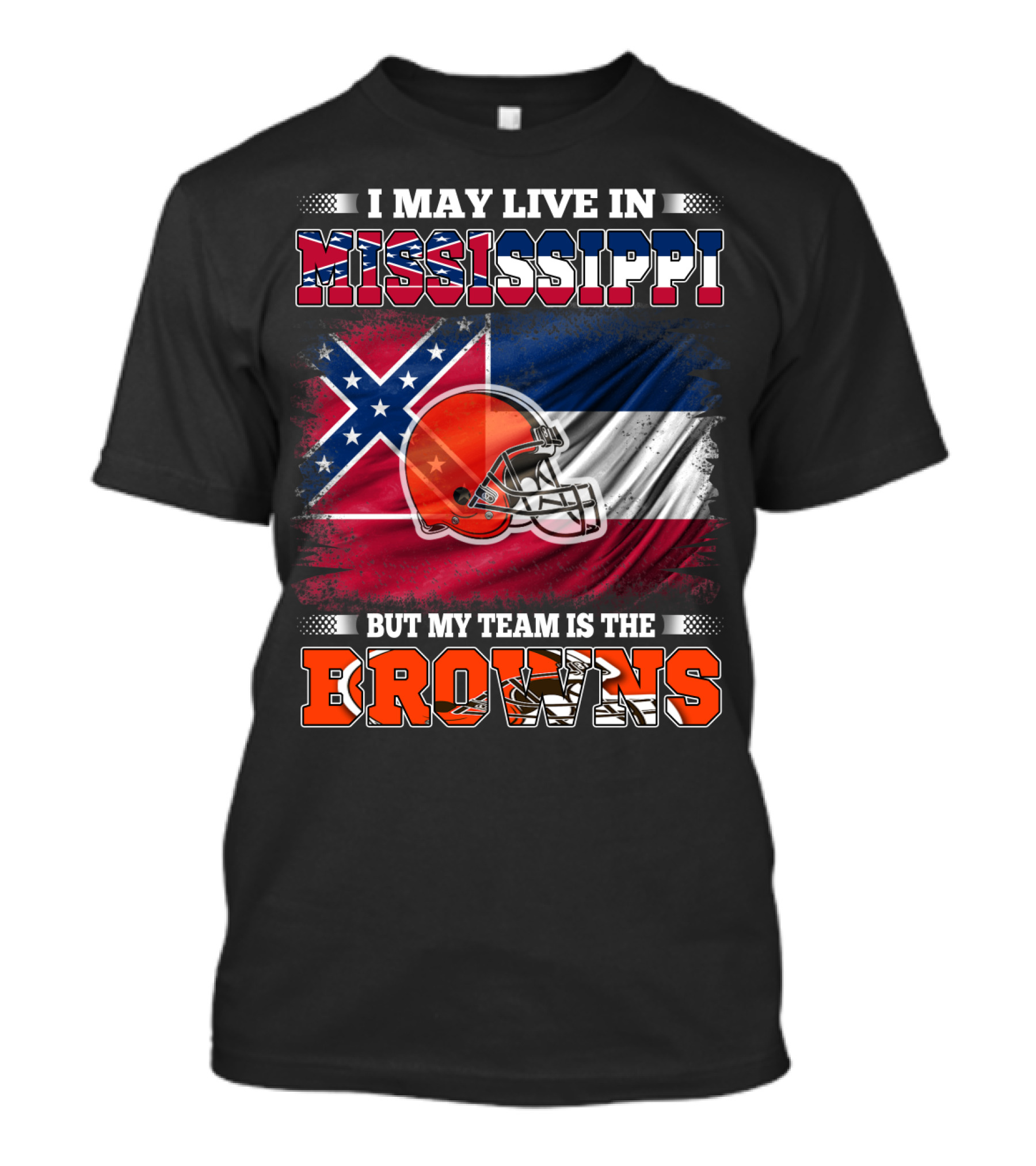 Mississippi Loyal Yet Browns Fanatic With Confederate And Helmet T-Shirt