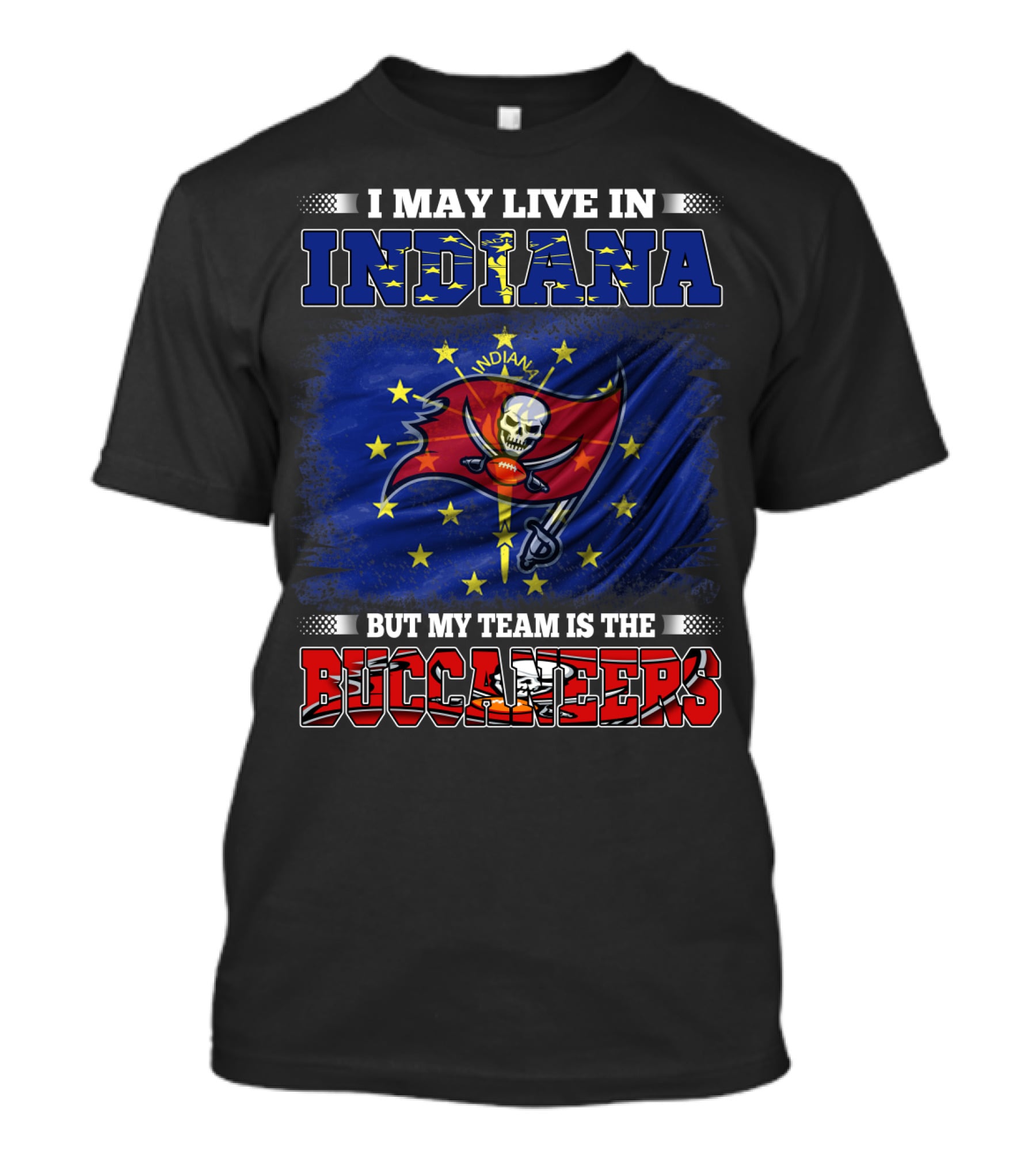 I May Live In Indiana But My Team Is The Buccaneers Flag And Skull T-Shirt