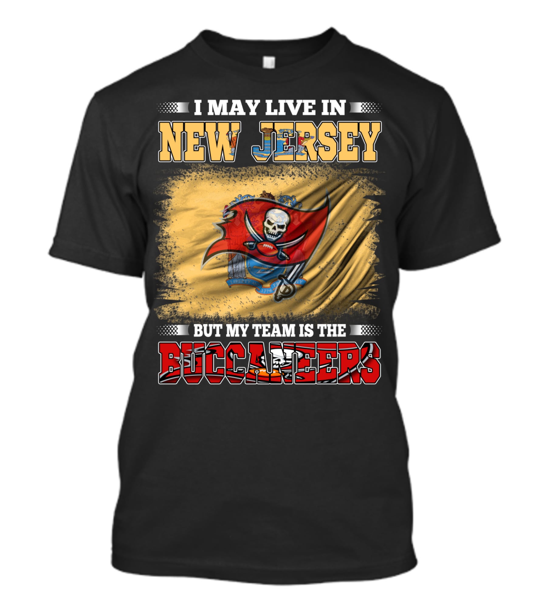 I May Live In New Jersey But My Team Is The Buccaneers Flag T-Shirt
