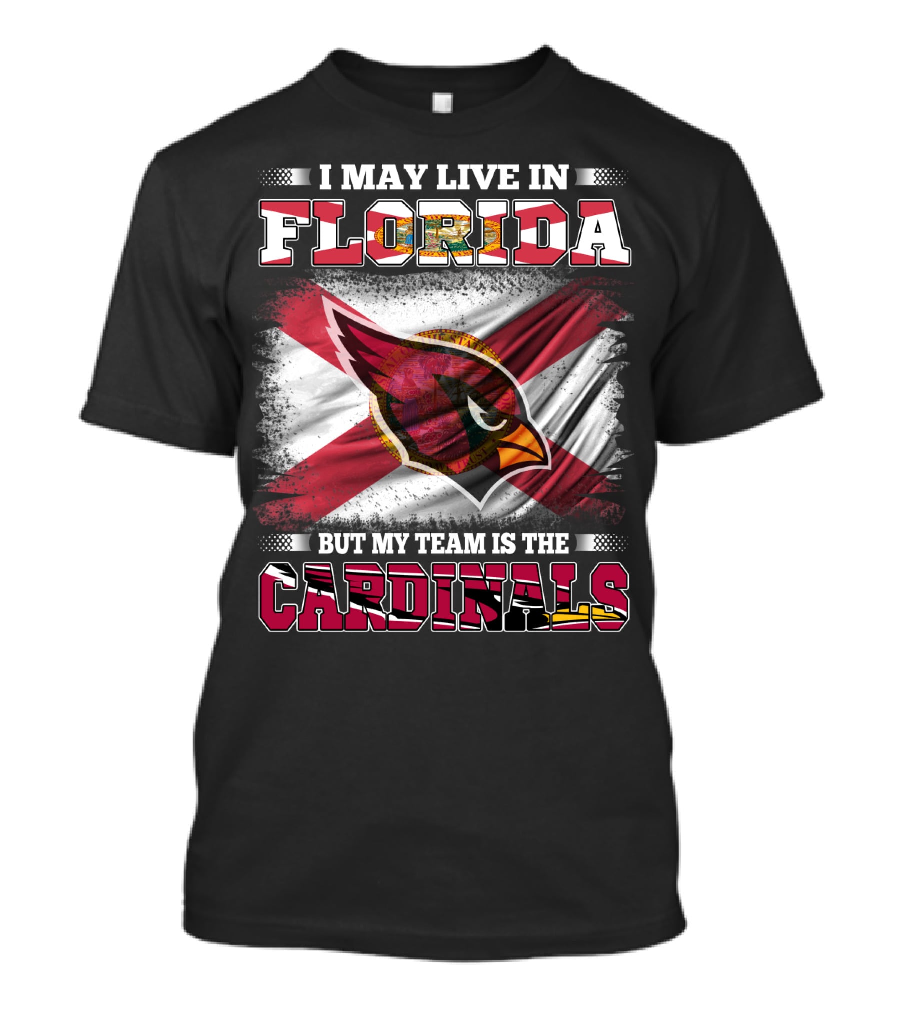 I May Live In Florida But My Team Is The Cardinals Flag T-Shirt