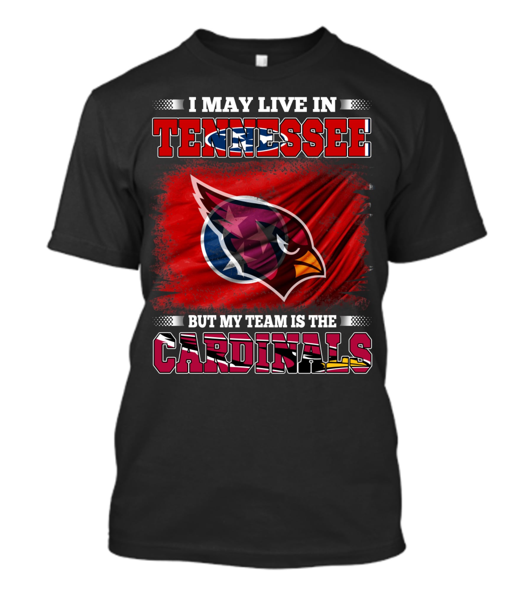 I May Live In Tennessee But My Team Is The Cardinals Flag T-Shirt