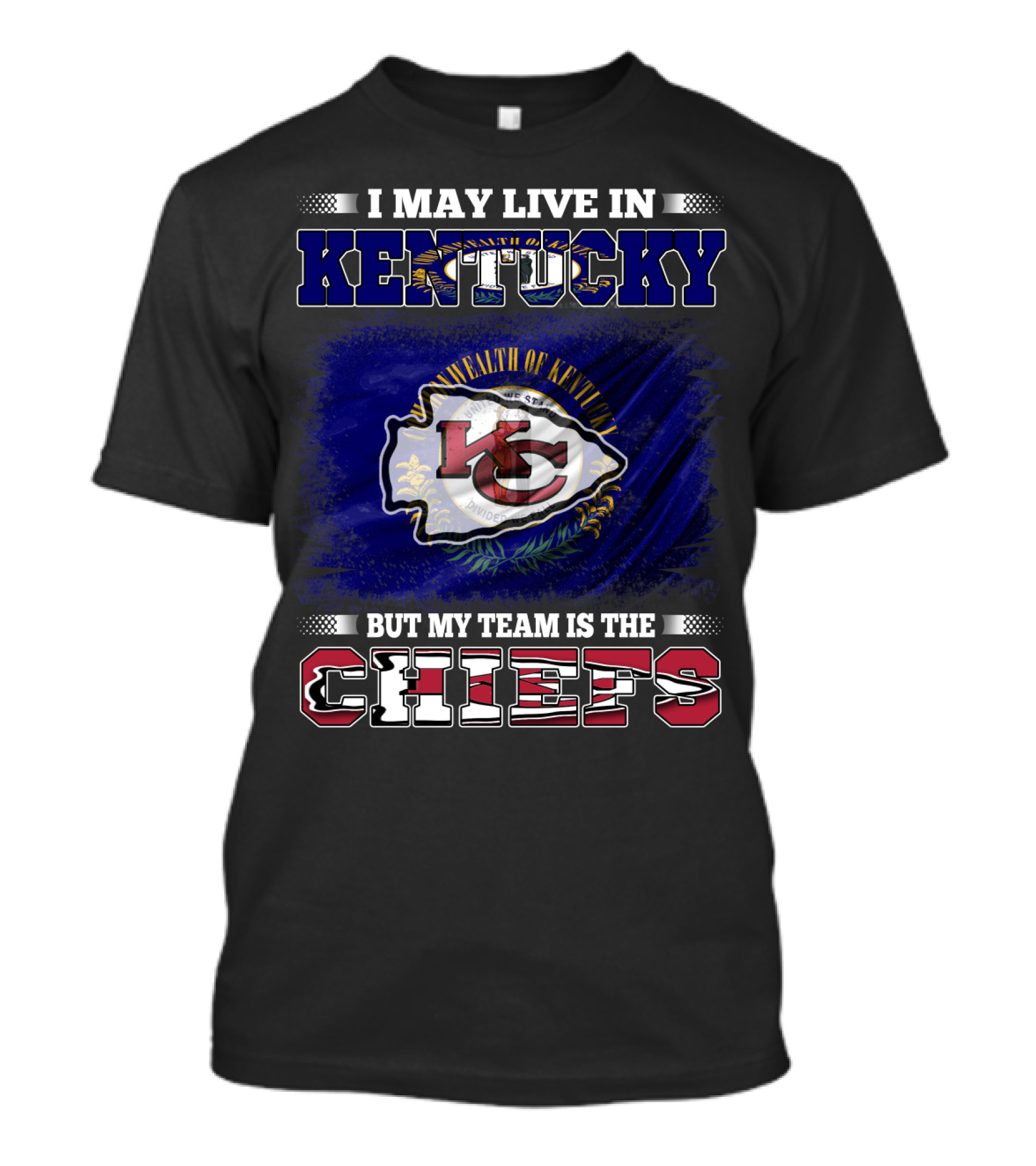 I May Live In Kentucky Commonwealth Flag My Team Is The Chiefs T-Shirt
