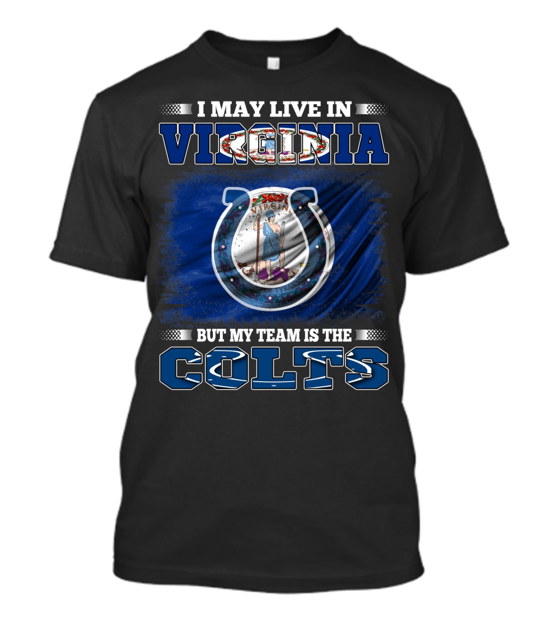 I May Live In Virginia But My Team Is The Colts T-Shirt