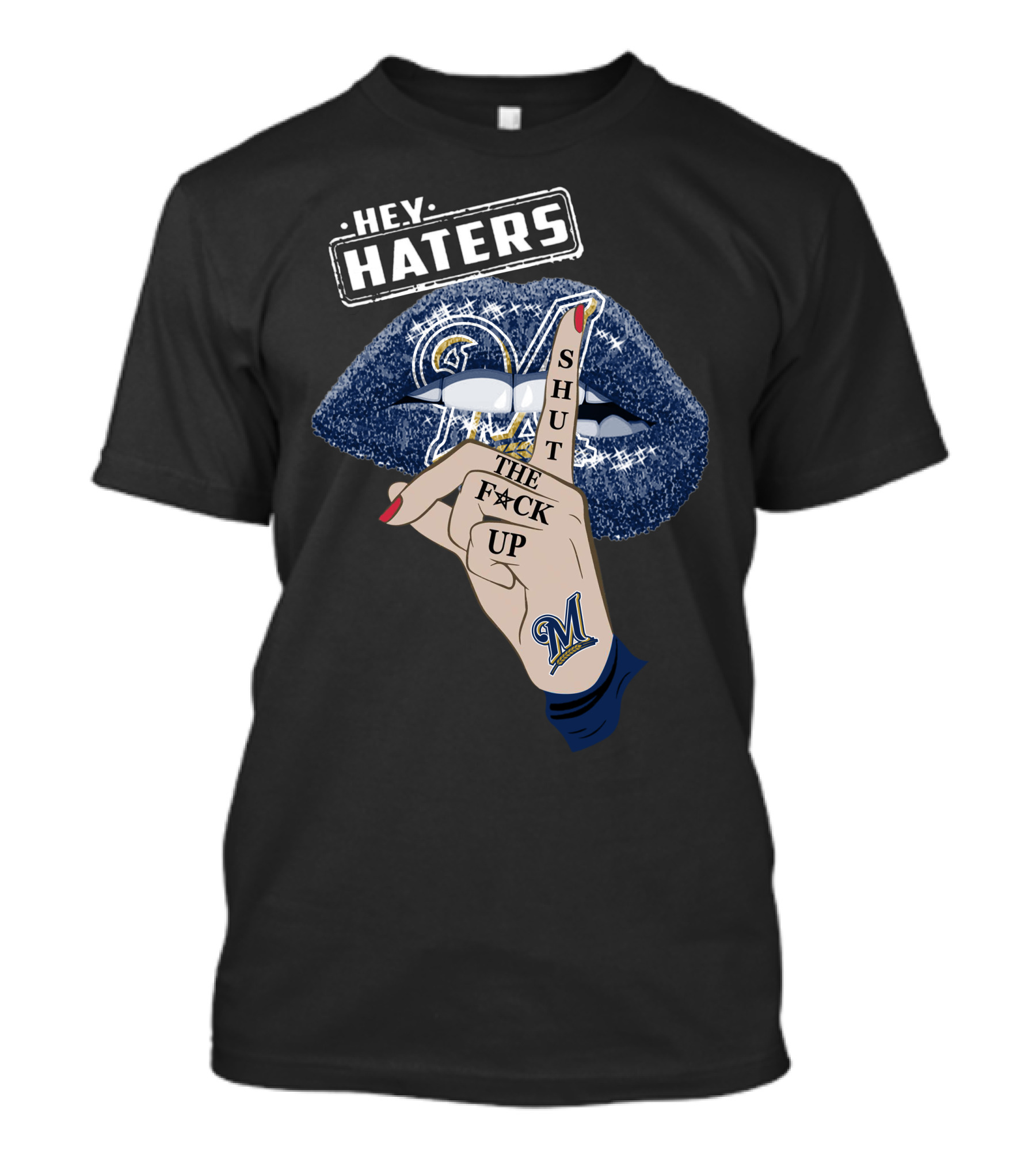 Hey Haters Milwaukee Brewers Shut The F**K Up Lips T-Shirt